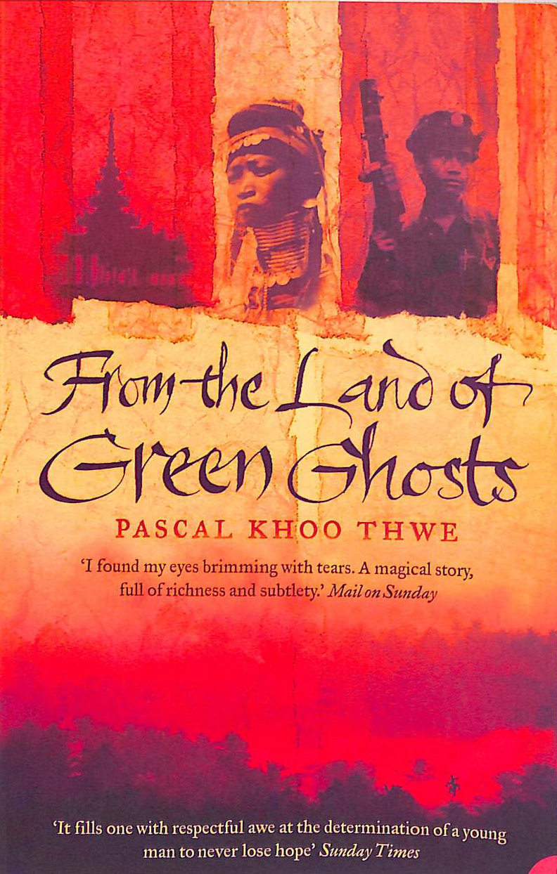 From the Land of Green Ghosts: A Burmese Odyssey