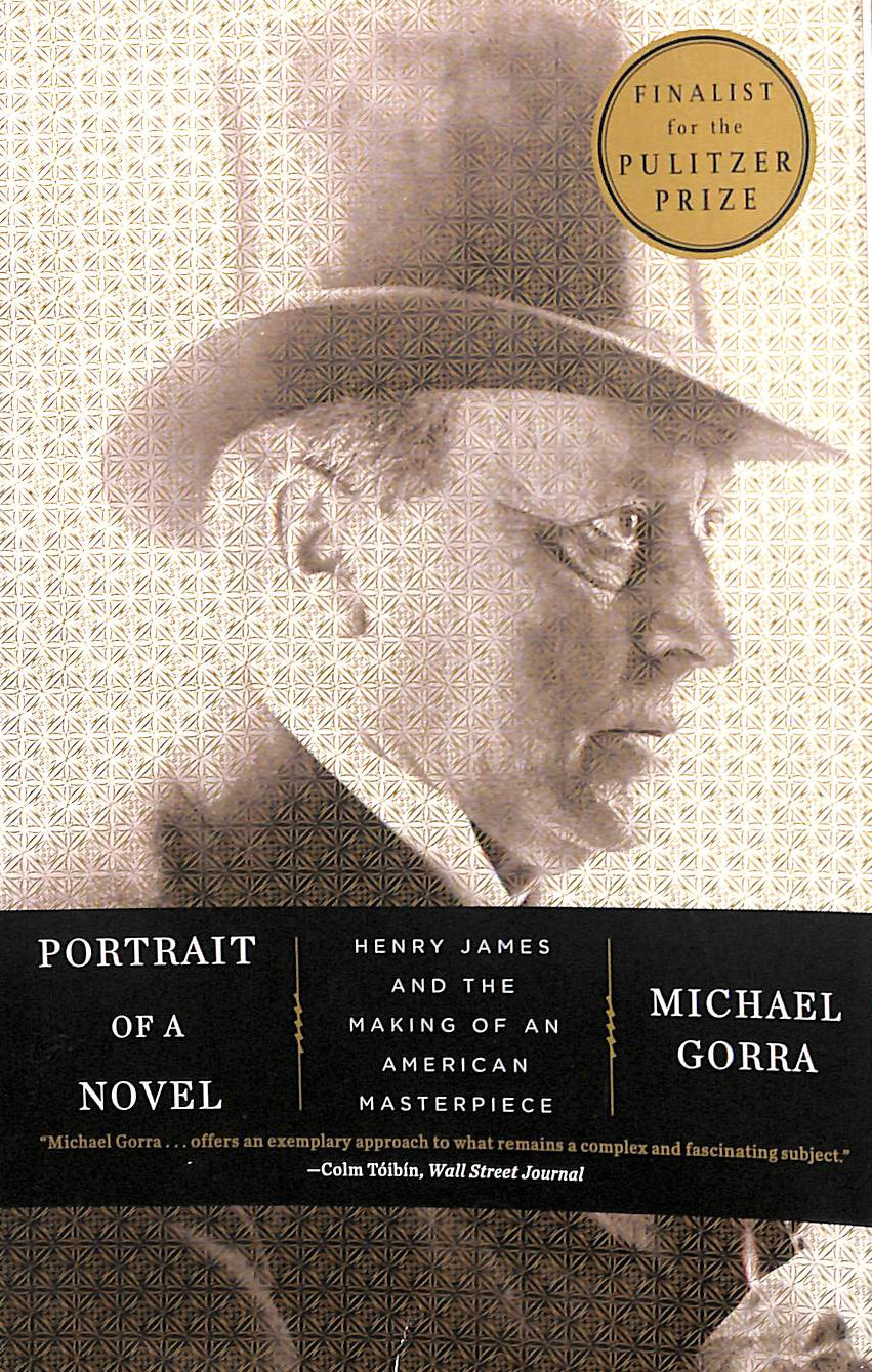 Portrait of a Novel: Henry James and the Making of an American Masterpiece