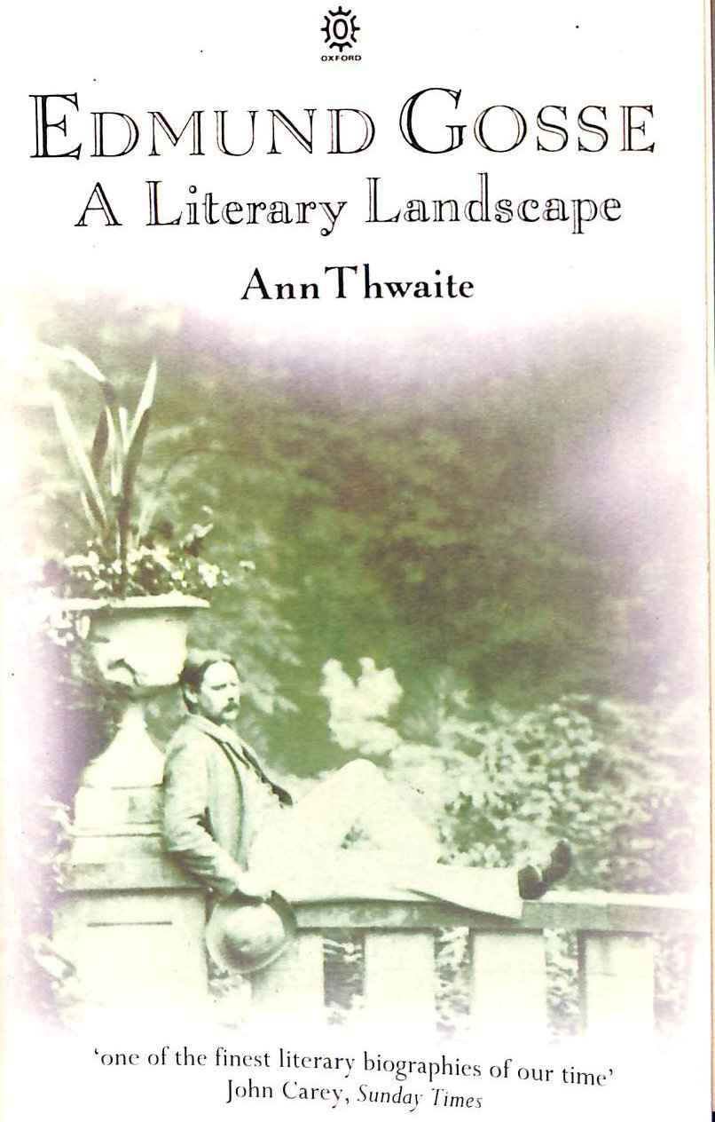 Edmund Gosse: A Literary Landscape, 1849-1928