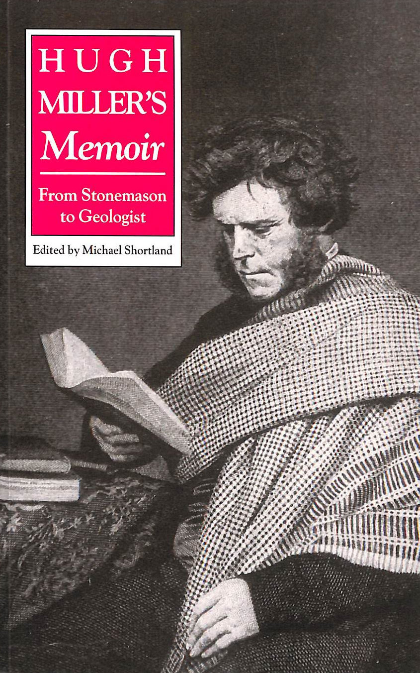 Hugh Miller's Memoir: From Stonemason to Geologist