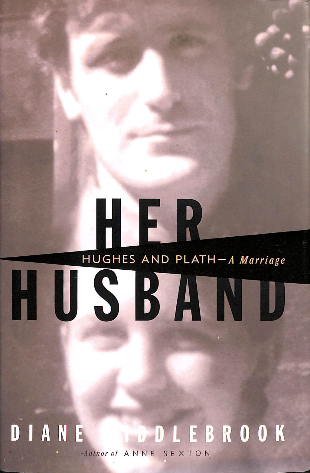 Her Husband: Hughes and Plath-A Marriage
