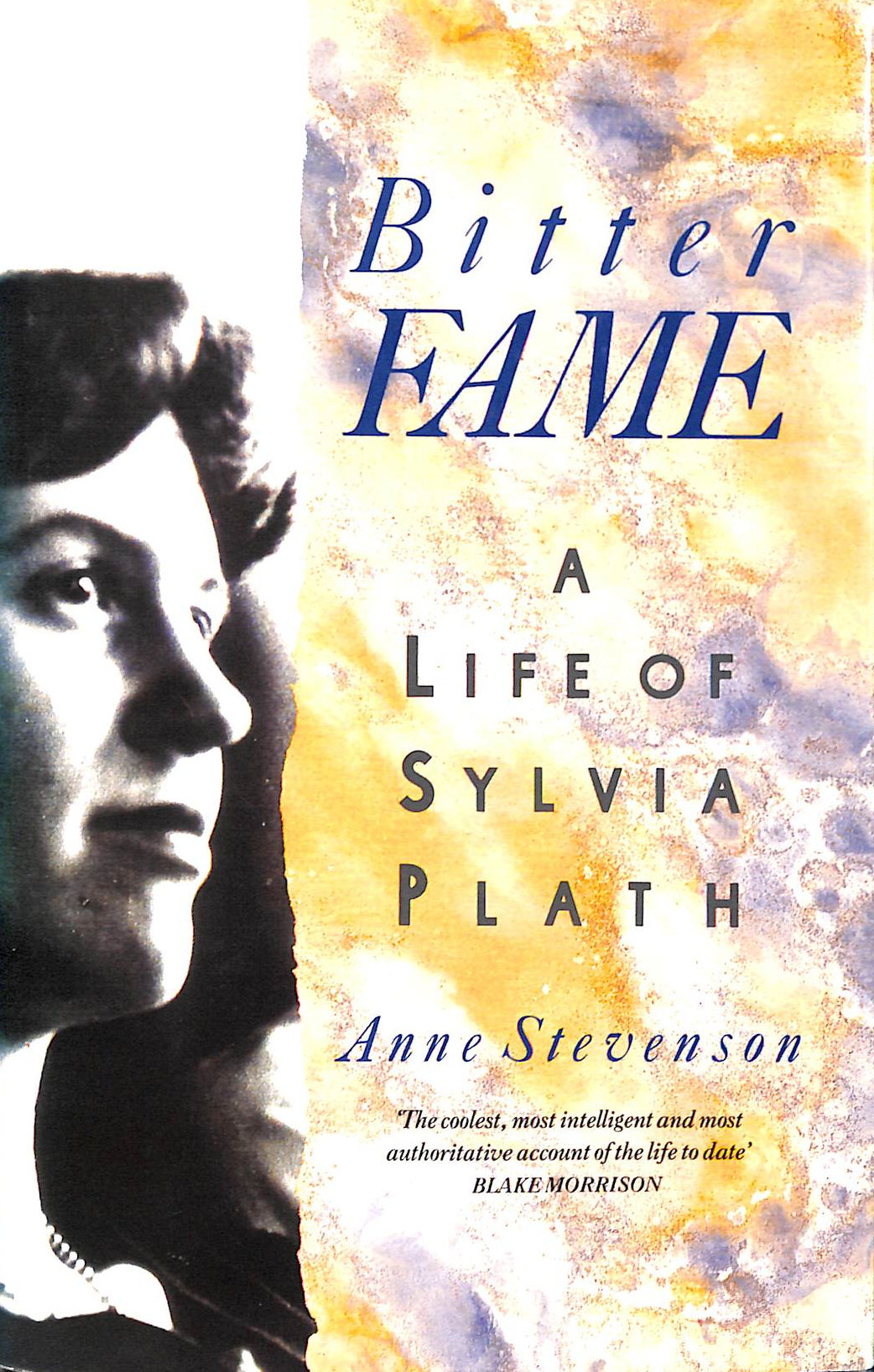 Bitter Fame: A Life of Sylvia Plath