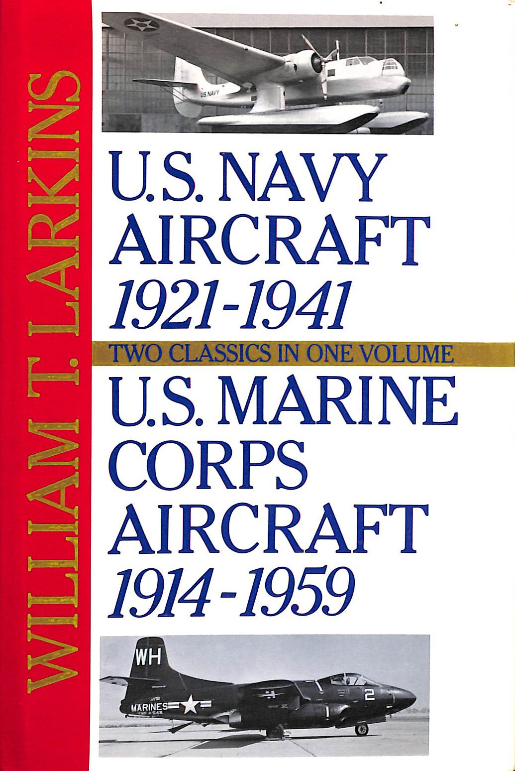 U.S. Navy Aircraft 1921-1941 U.S. Marine Corps Aircraft 1914-1959 One Volume