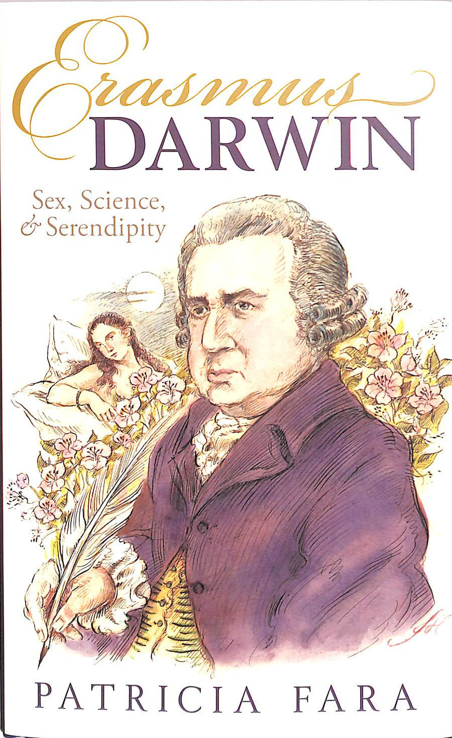 Erasmus Darwin: Sex, Science, and Serendipity