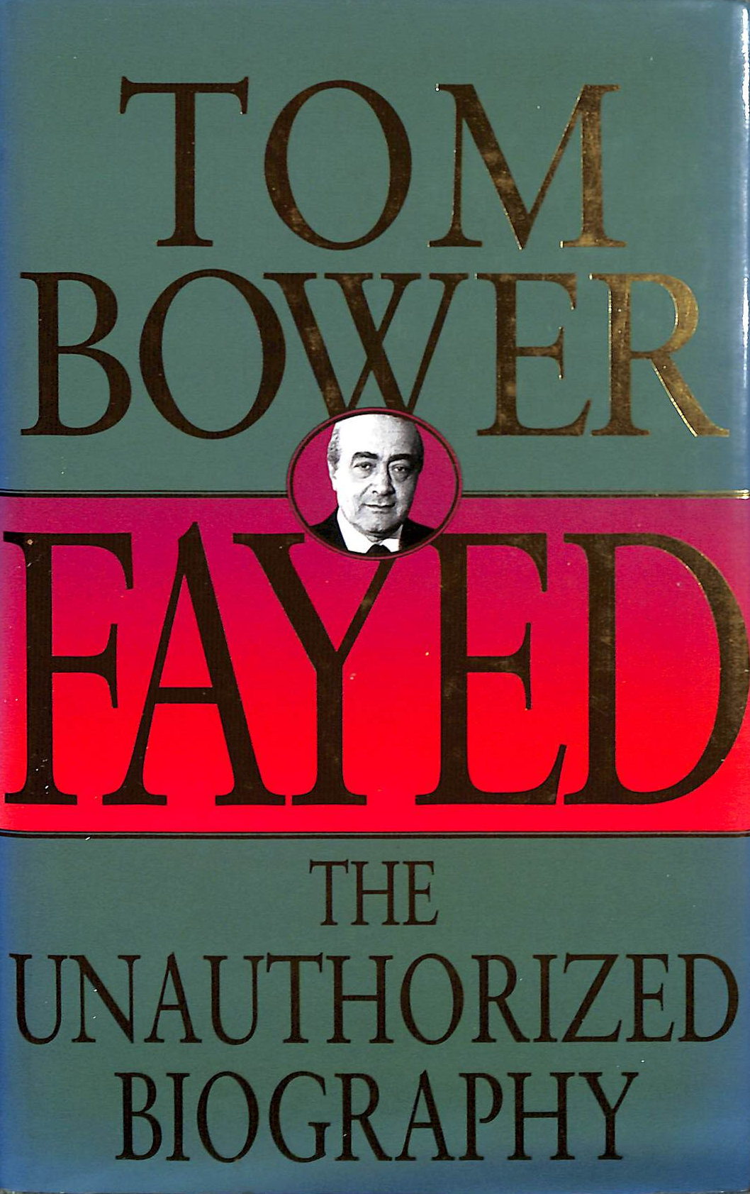 Fayed:The Unauthorised Biography hb