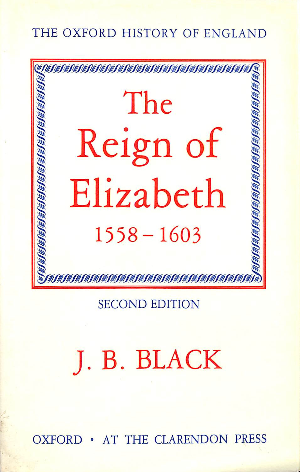 The Reign of Elizabeth 1558-1603: 8 (Oxford History of England)