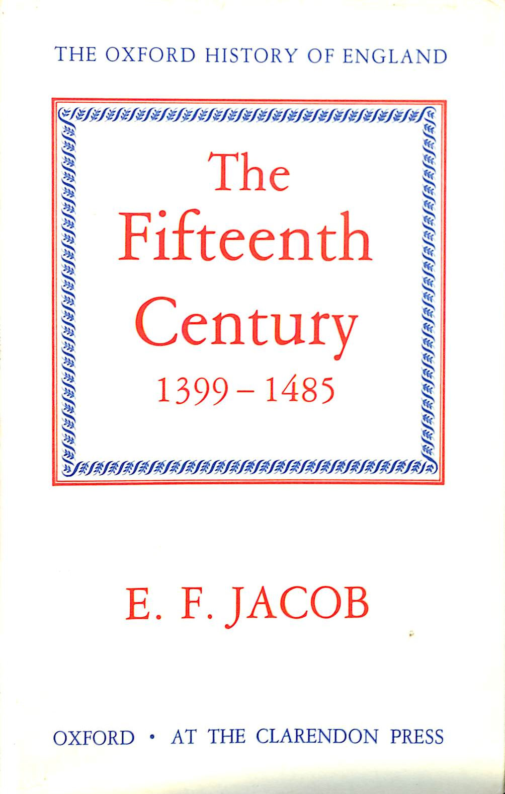 The Fifteenth Century 1399-1485: 6 (Oxford History of England)