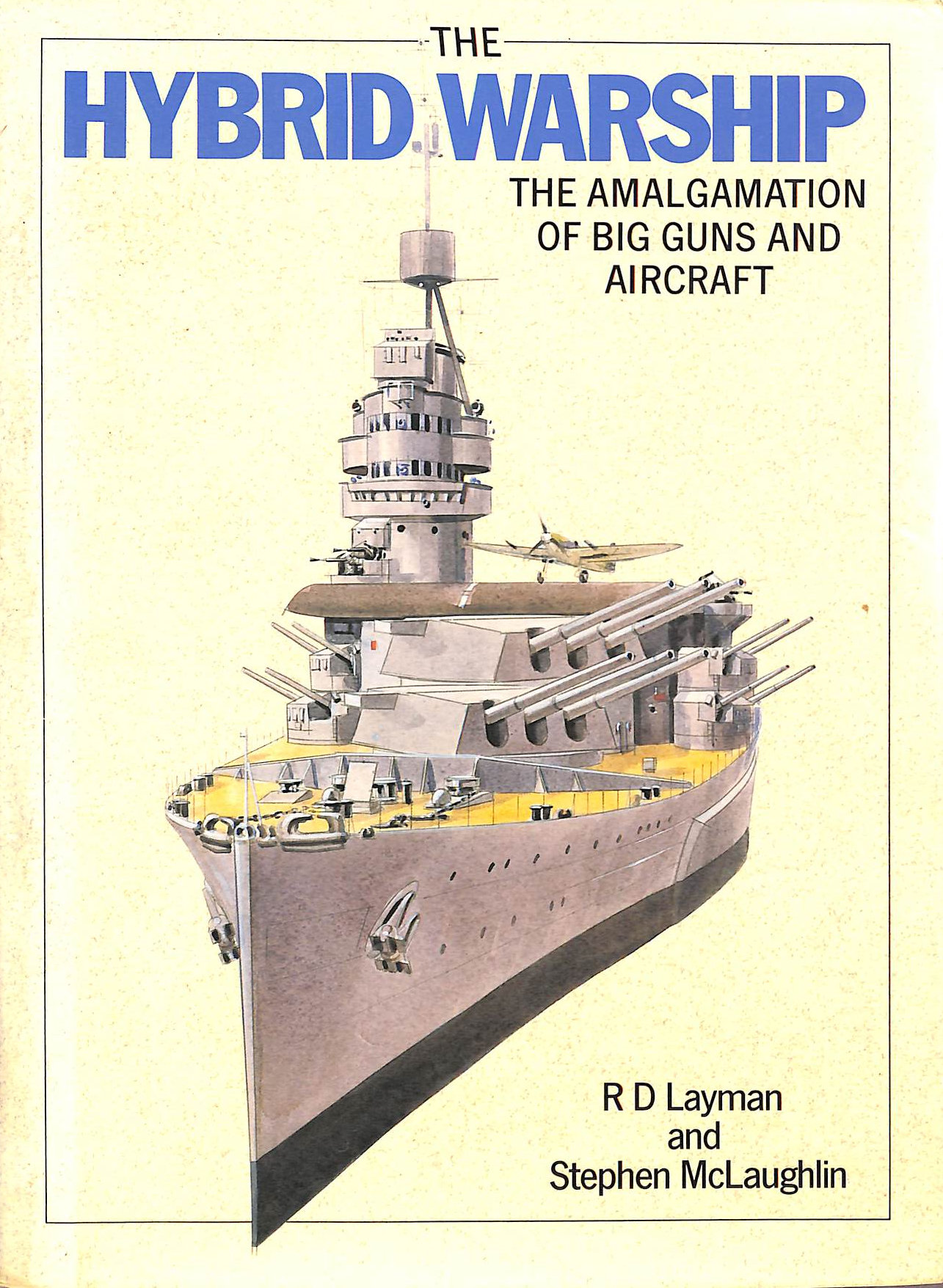 The Hybrid Warship: The Amalgamation of Big Guns and Aircraft