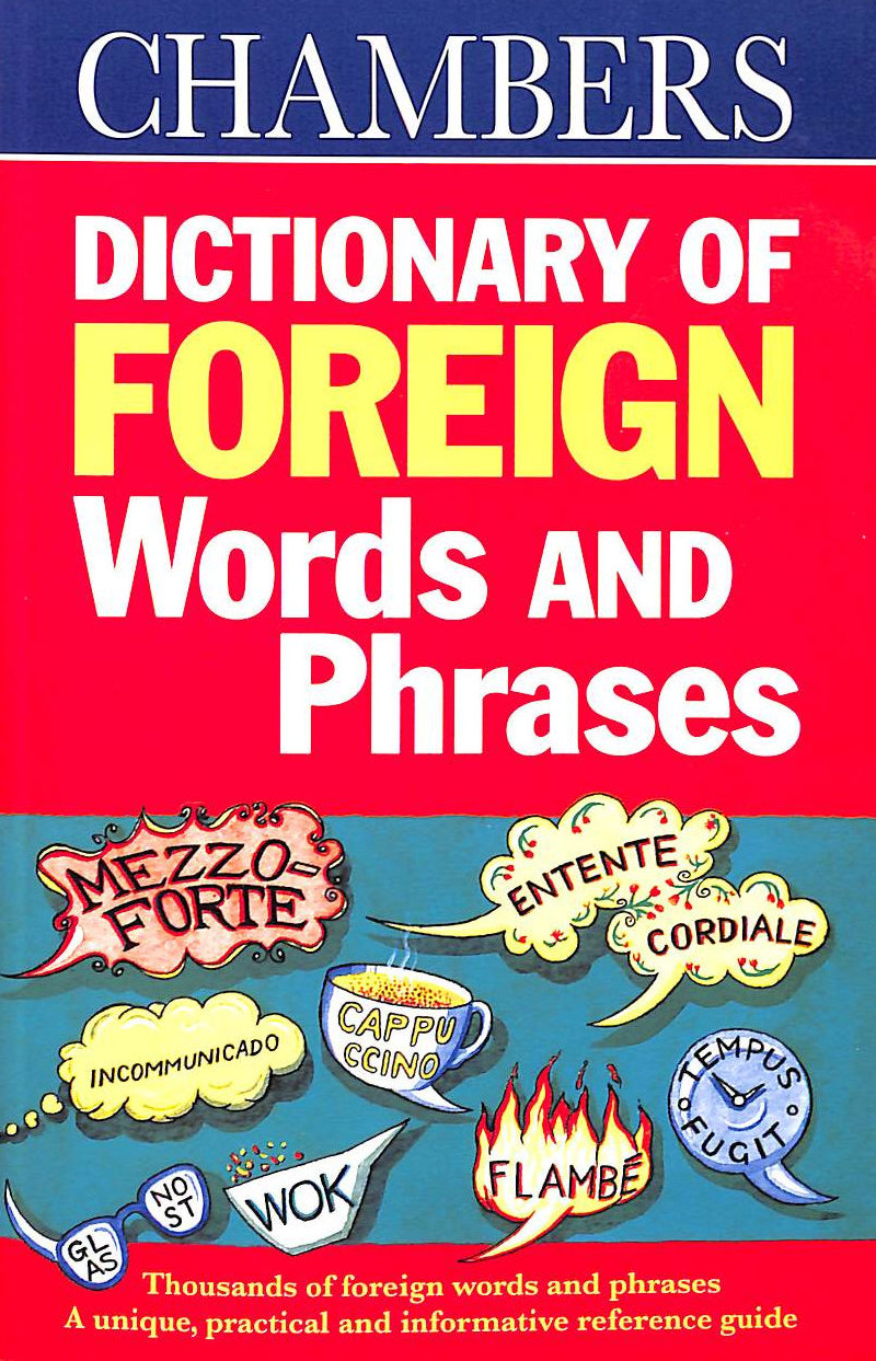Chambers Dictionary of Foreign Words and Phrases