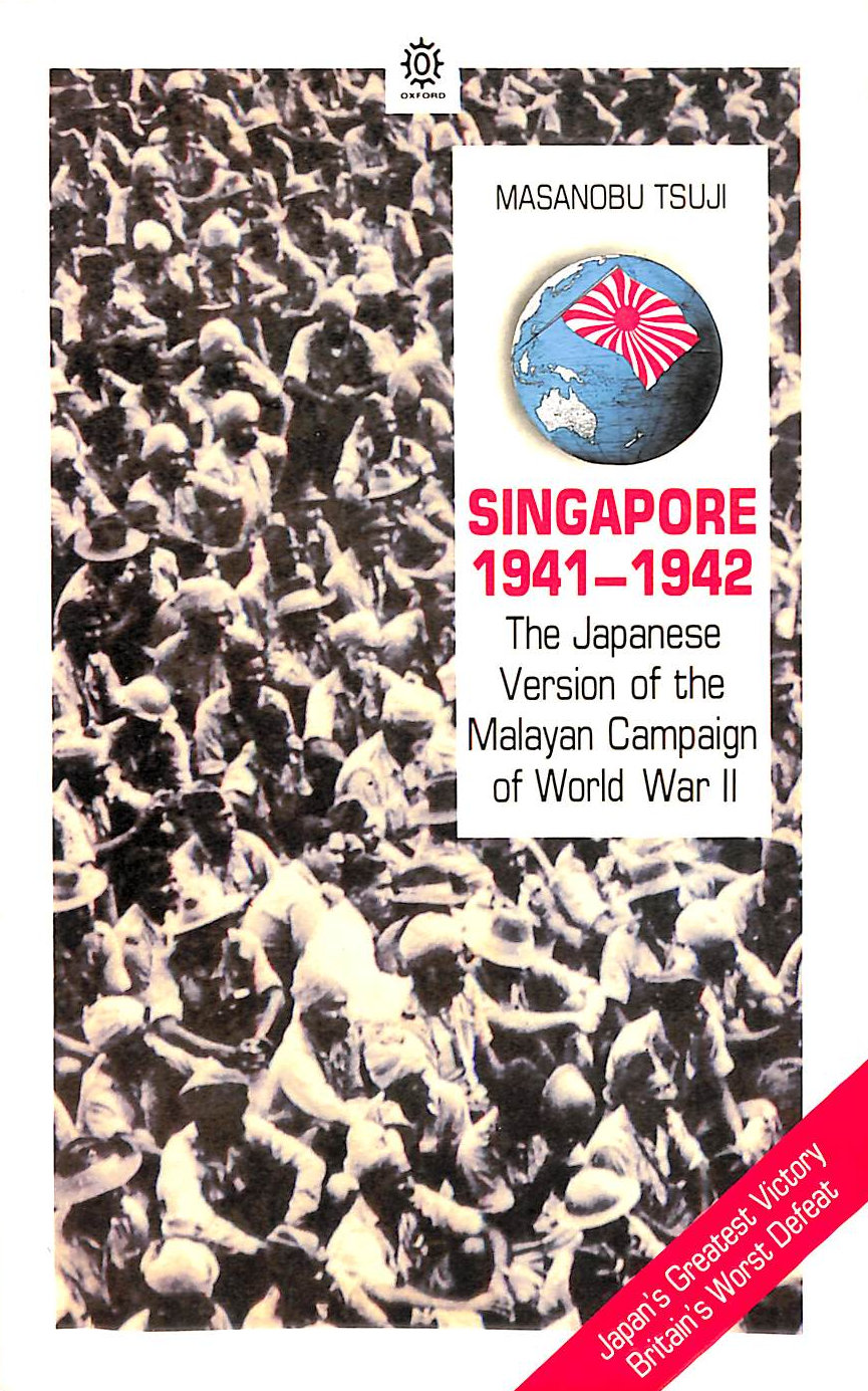 Singapore 1941-42: Japanese Version of the Malayan Campaign of World War II