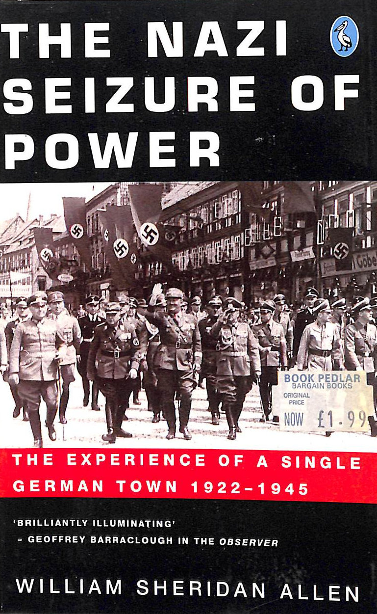 The Nazi Seizure of Power: The Experience of a Single German Town 1922-45