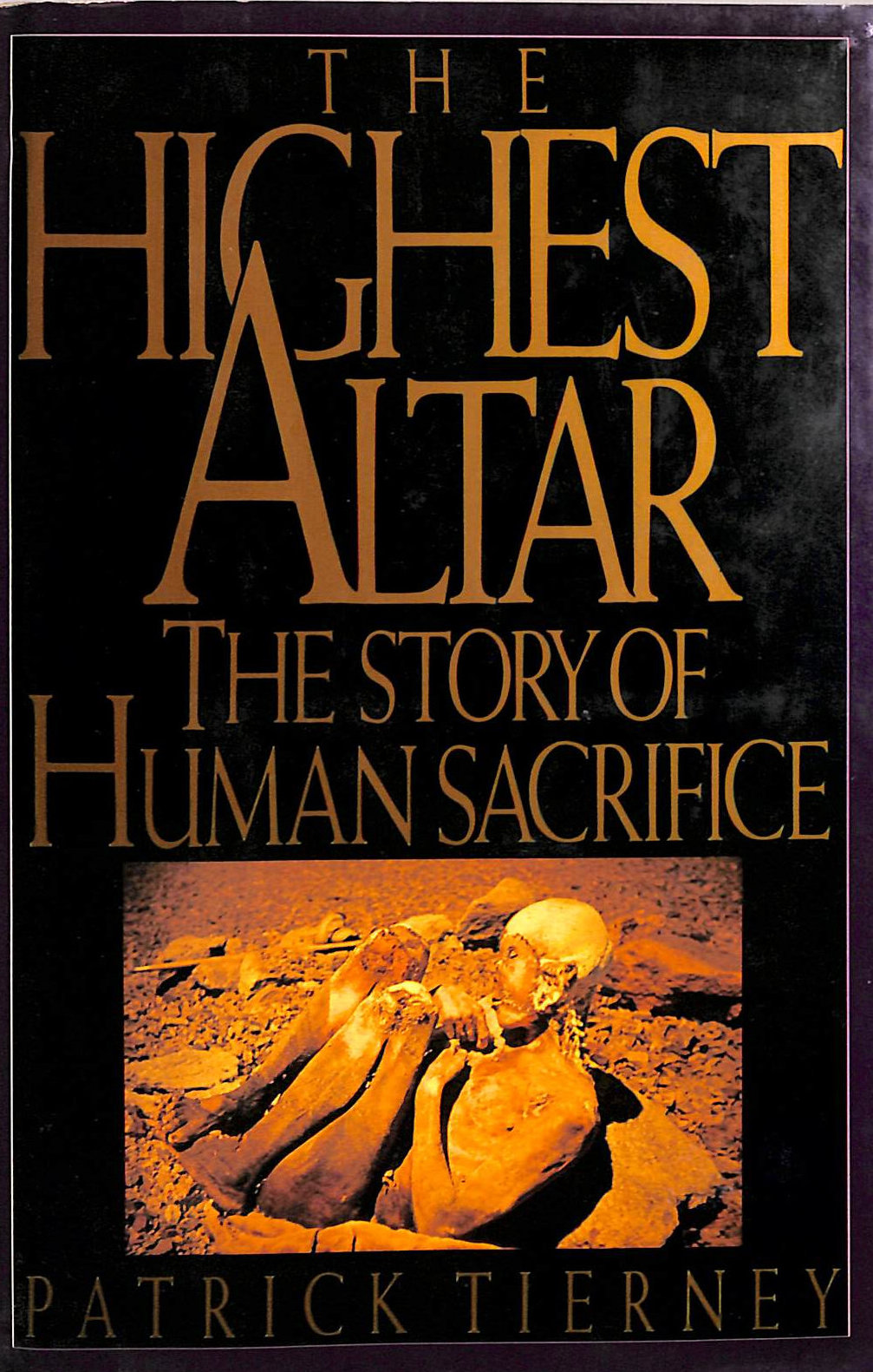 The Highest Altar; the Story of Human Sacrifice