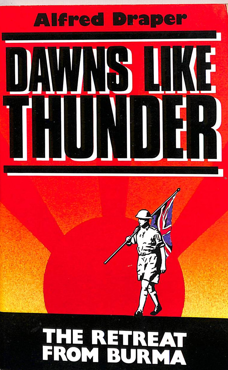 Dawns Like Thunder: Retreat from Burma, 1942