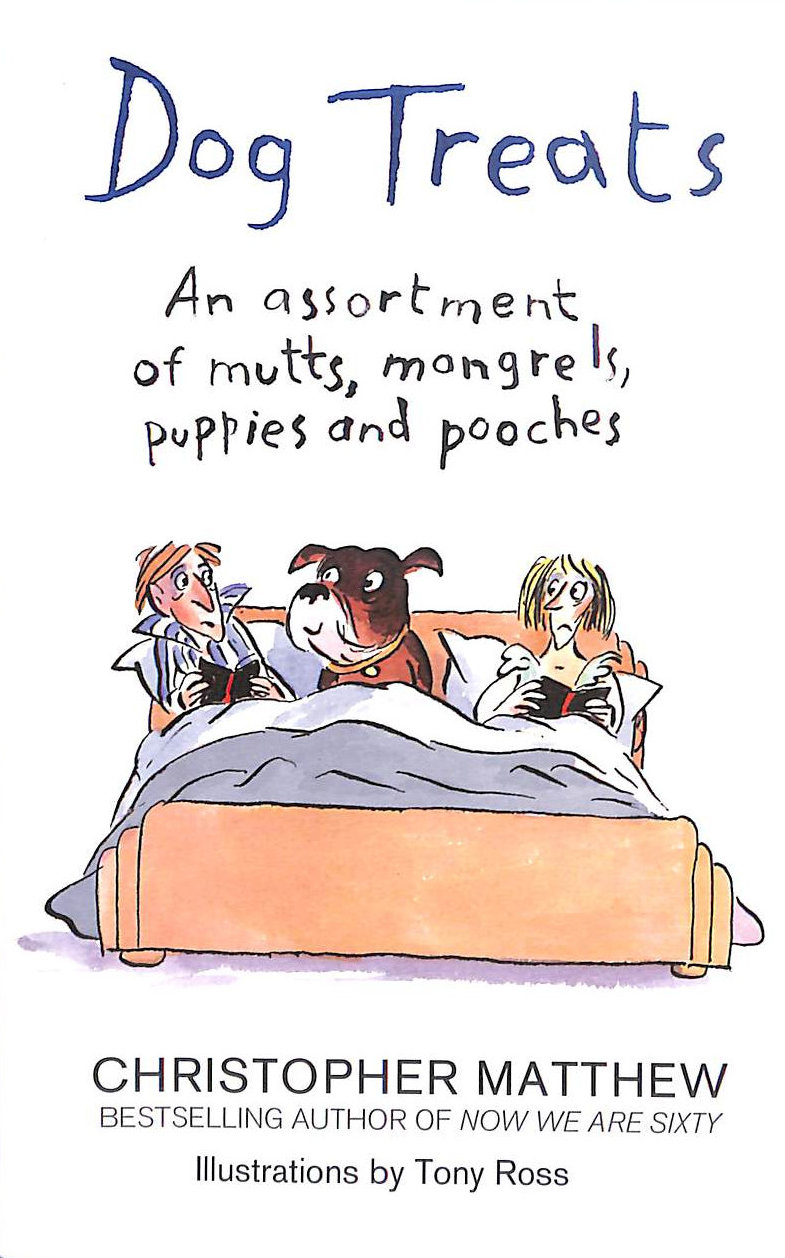 Dog Treats: An Assortment of Mutts, Mongrels, Puppies and Pooches