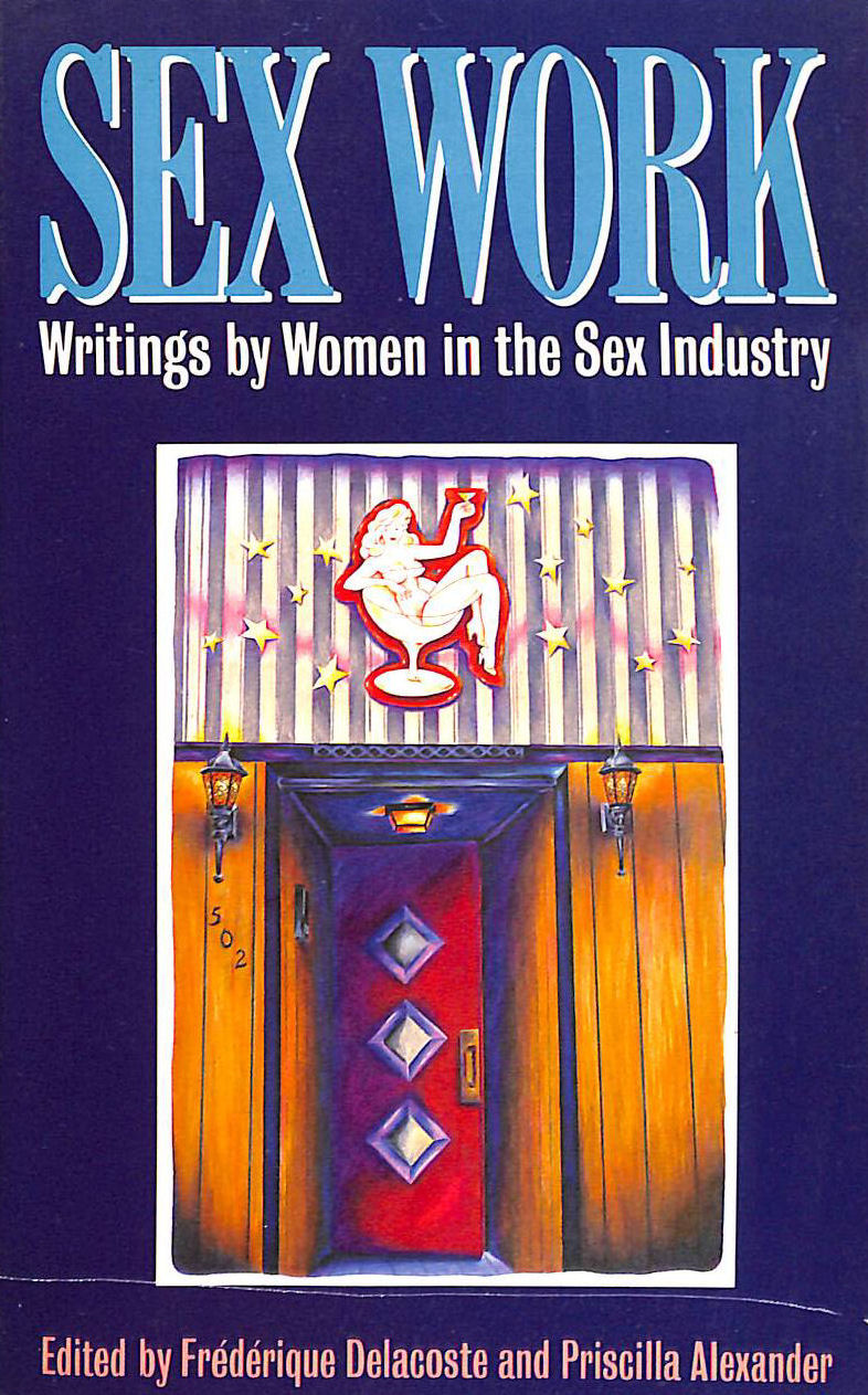 Sex Work: Writings by Women in the Sex Industry