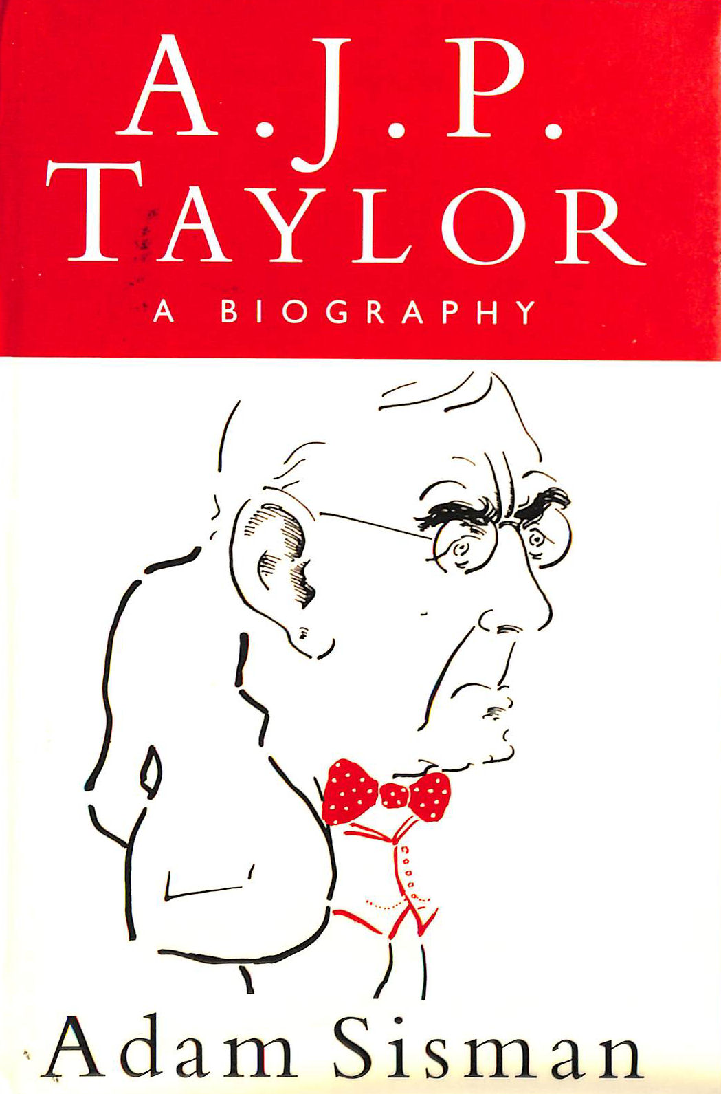 A.J.P.Taylor: A Biography