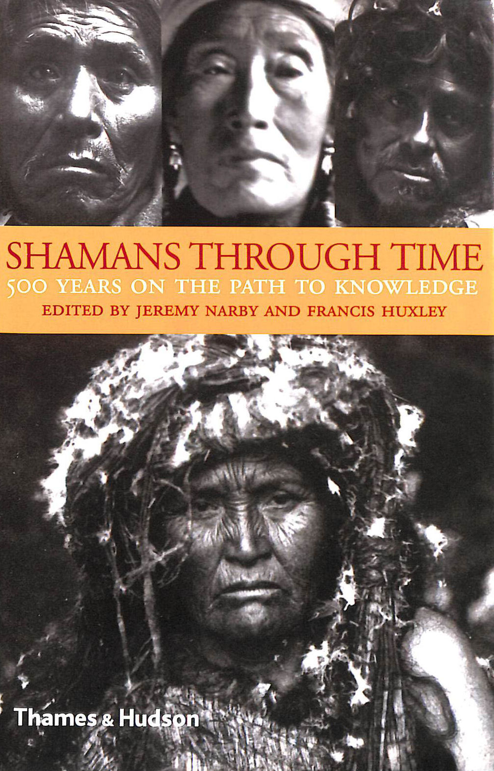 Shamans Through Time: 500 Years on the Path to Knowledge