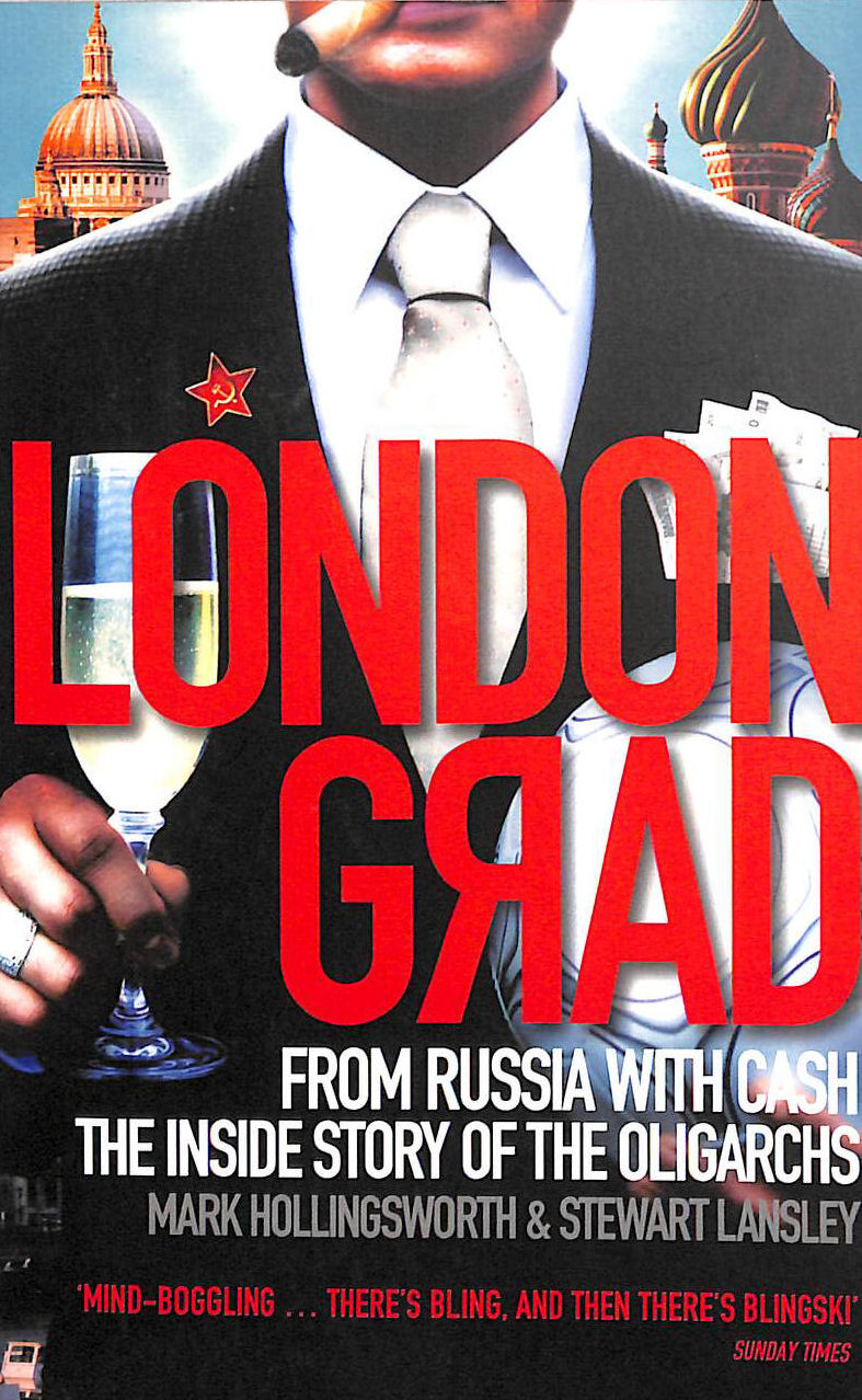 Londongrad: From Russia with Cash, The Inside Story of the Oligarchs