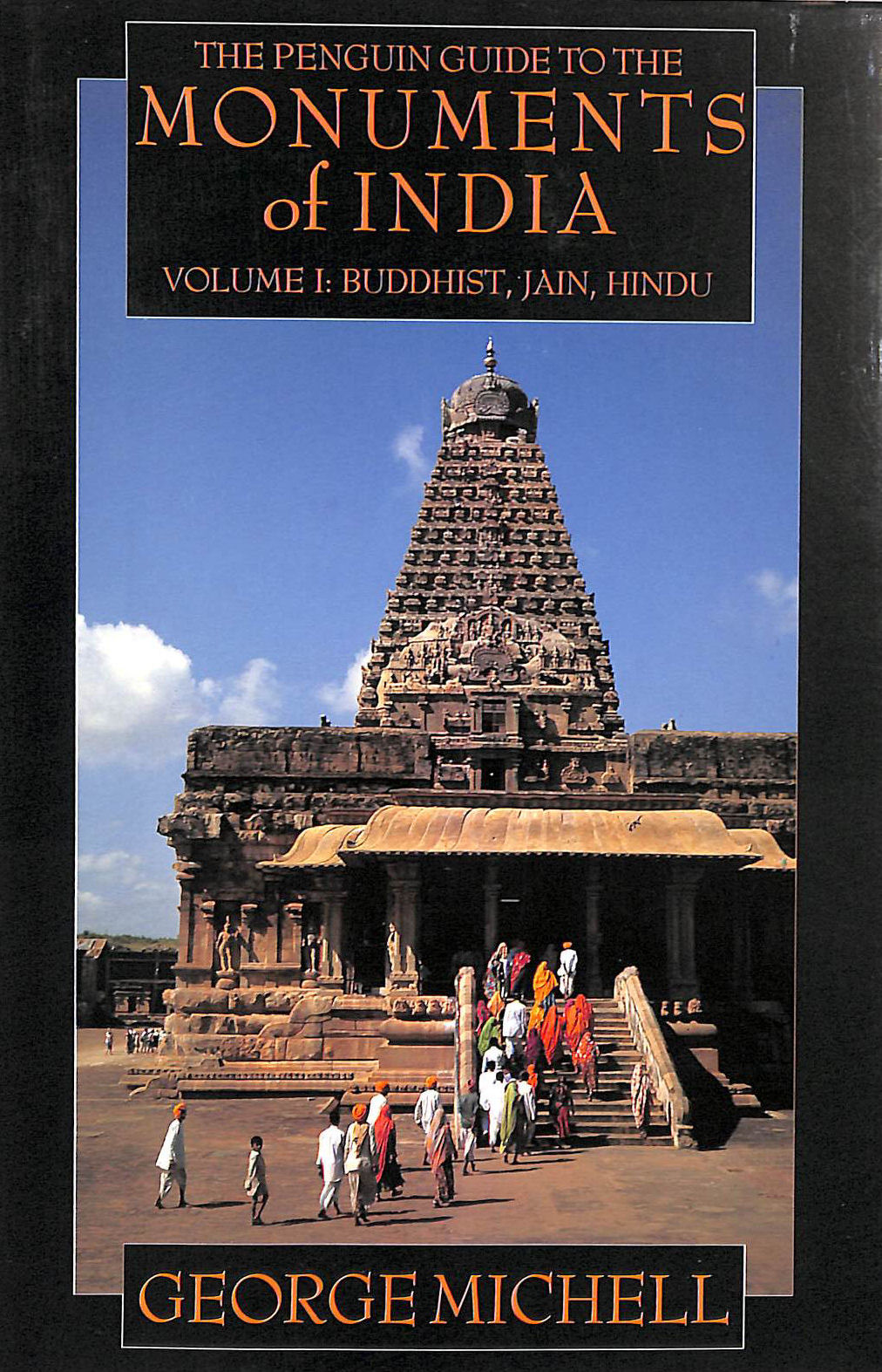 The Penguin Guide to the Monuments of India, Vol I: Buddhist, Jain, Hindu