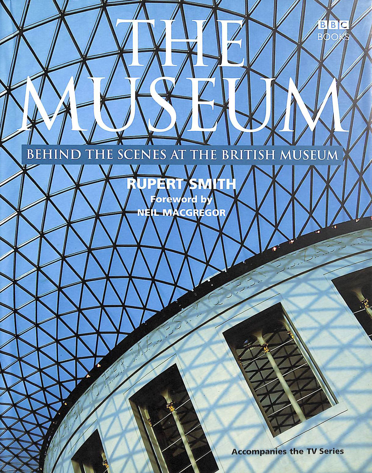 The Museum: Behind the Scenes at the British Museum