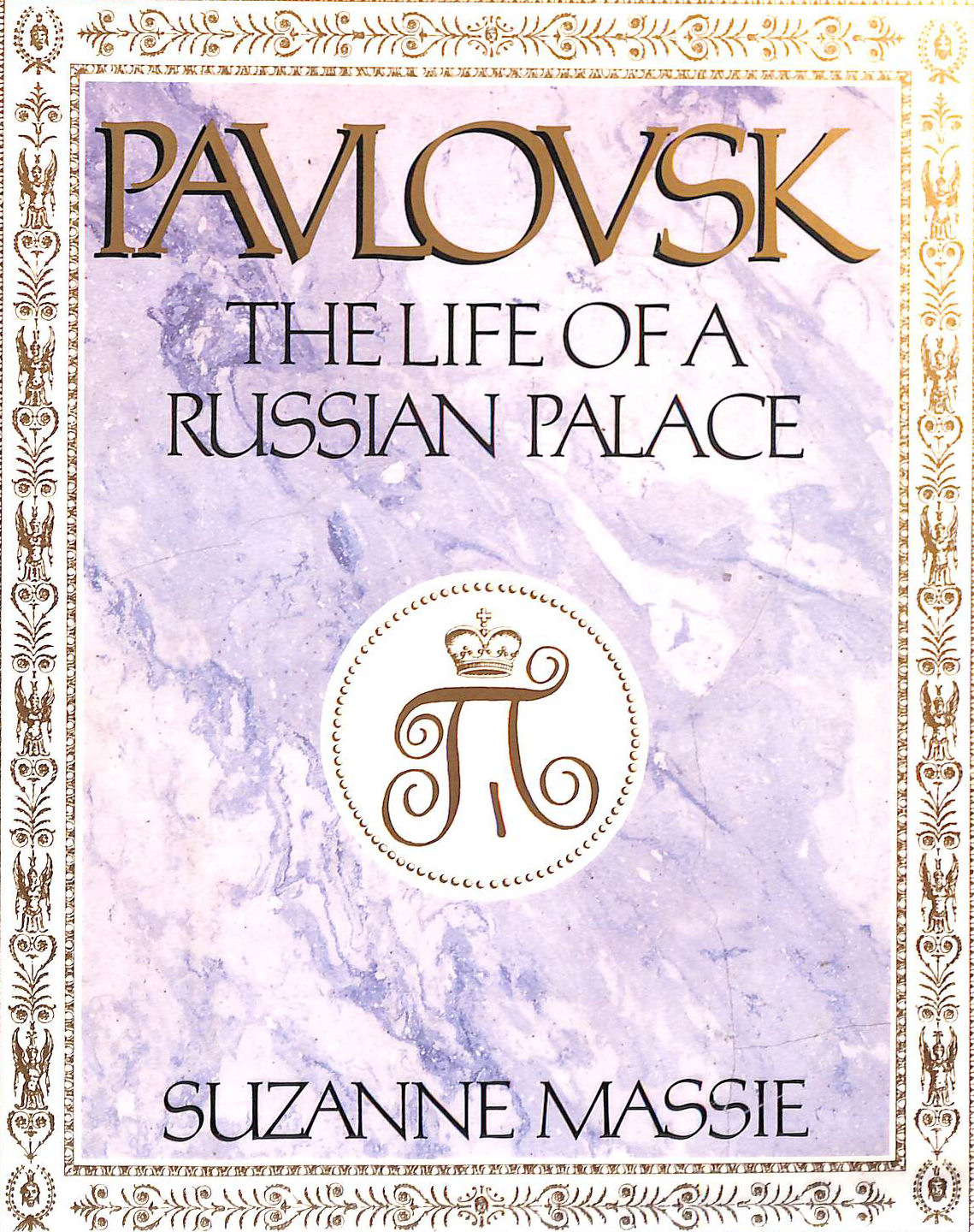 Pavlovsk: Life of a Russian Palace