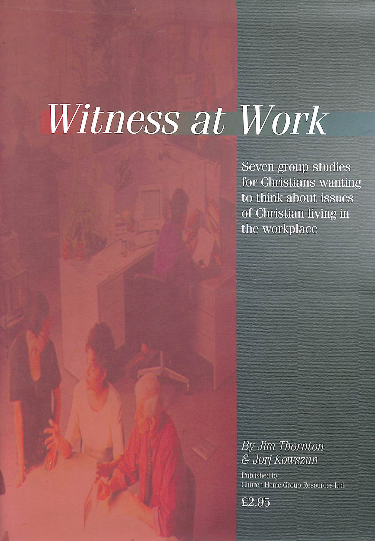 Witness at Work: for Christian living in the workplace
