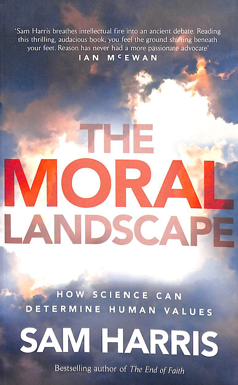 Moral Landscape: How Science Can Determine Human Values
