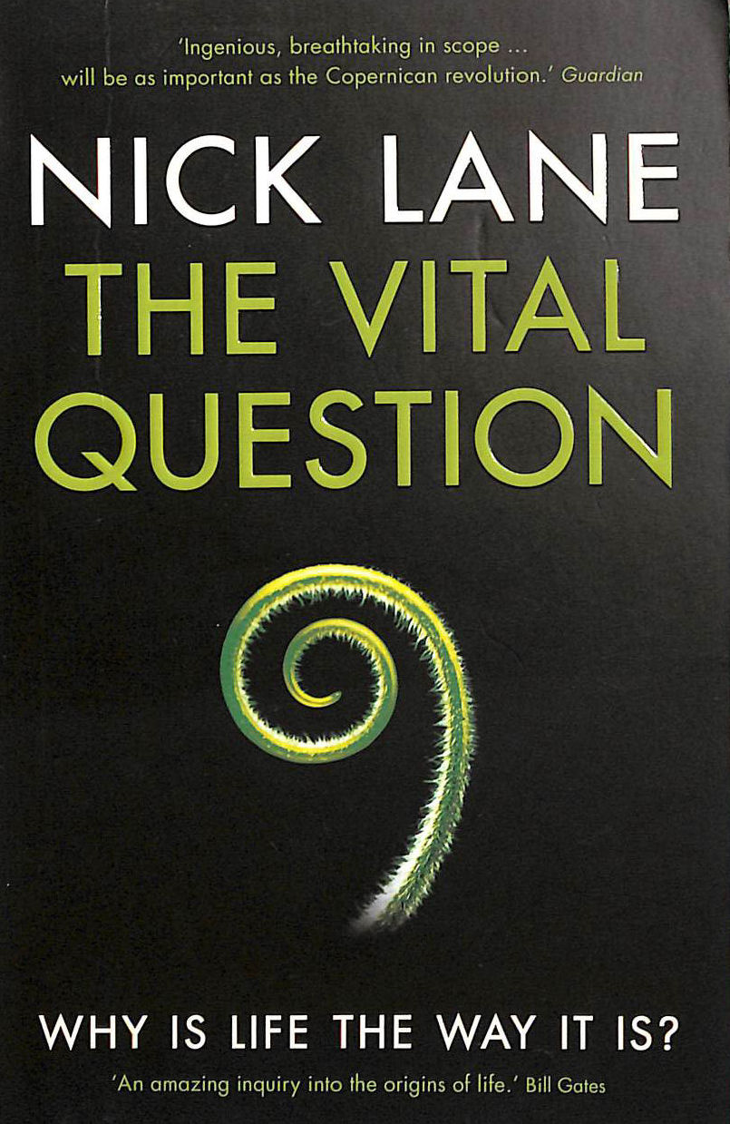 The Vital Question: Why is life the way it is