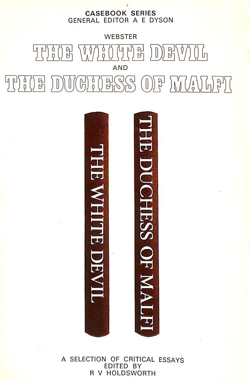 Webster: The White Devil and the Duchess of Malfi: 26 (Casebooks Series)