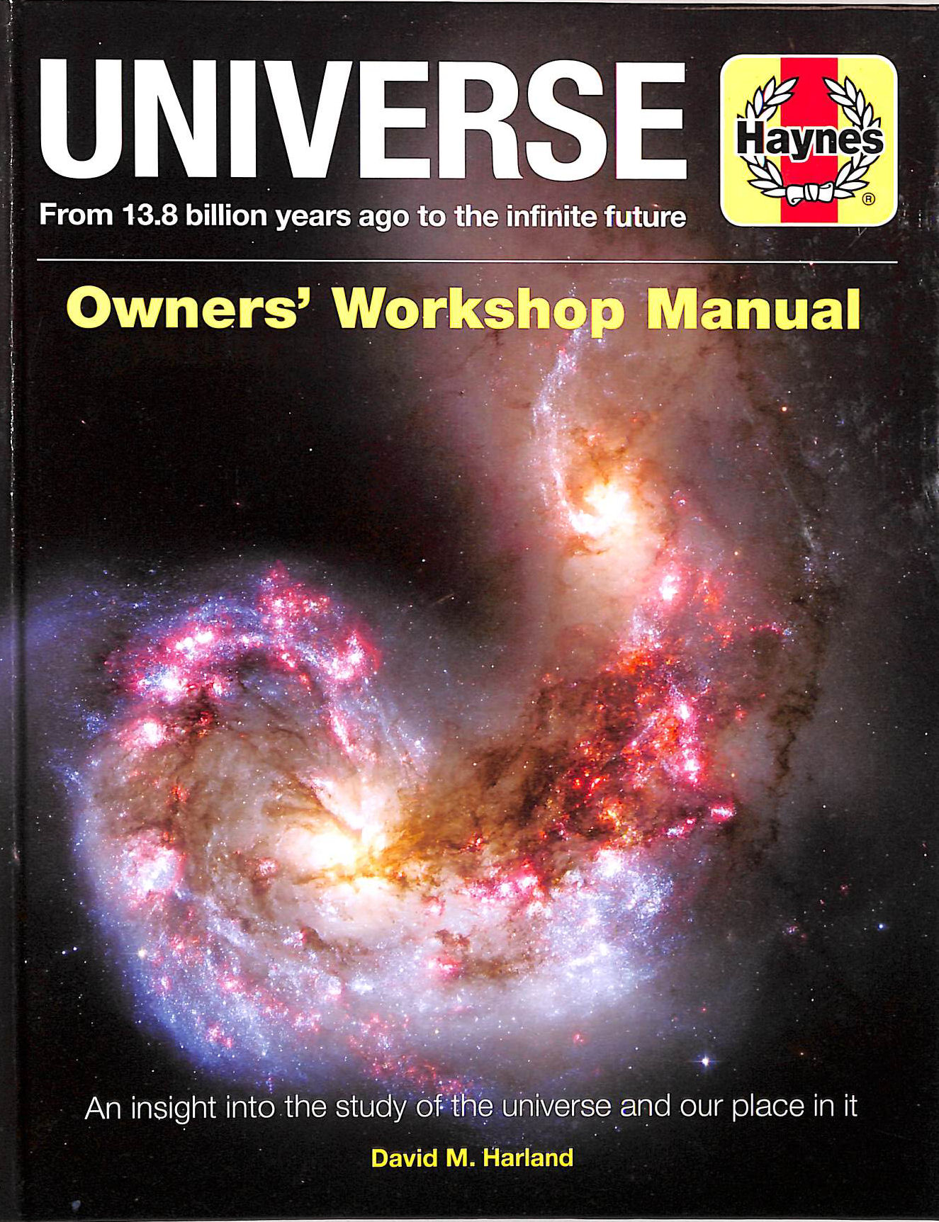 Universe Owners' Workshop Manual: 13.7 billion years ago to infinite future