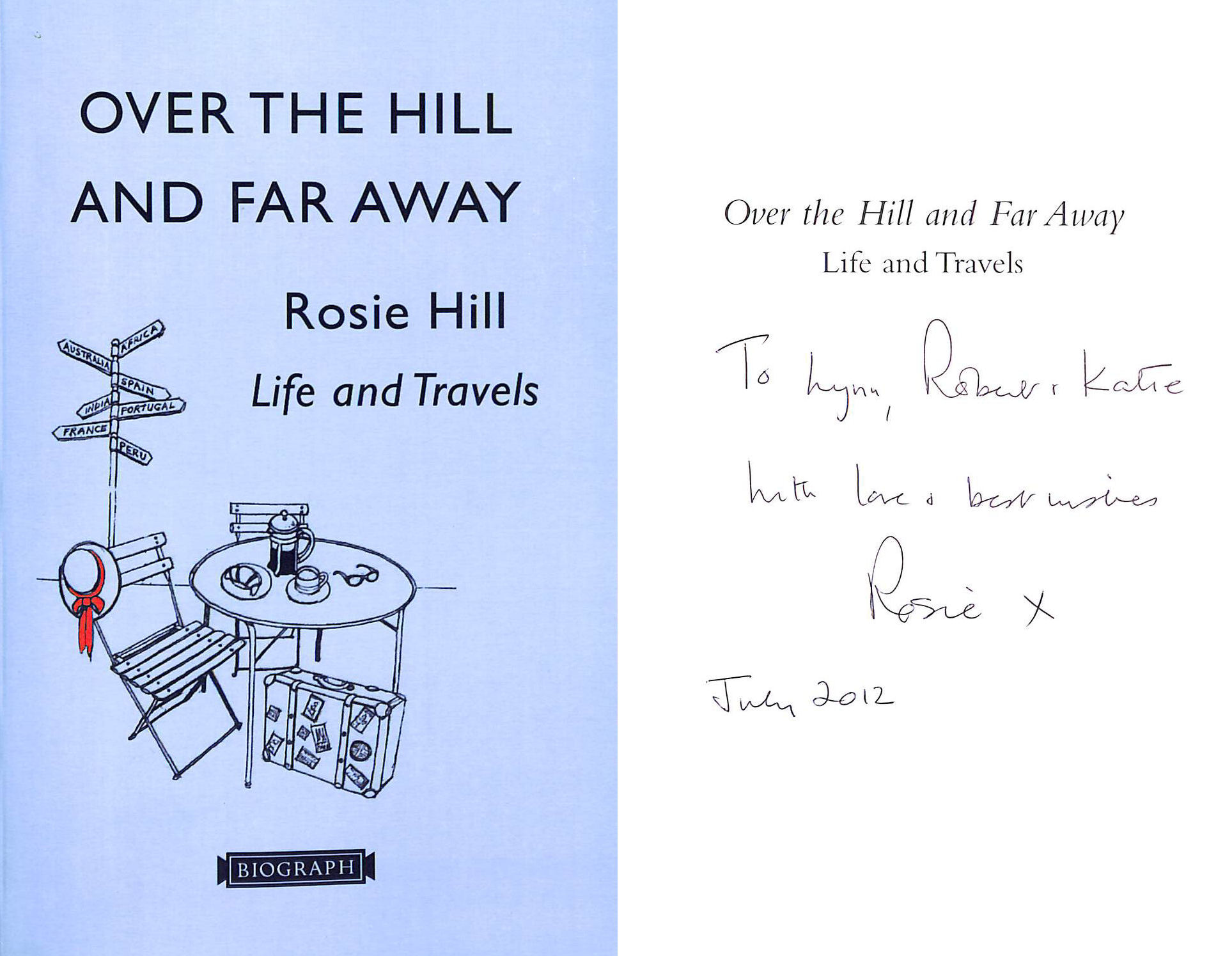 Over The Hill And Far Away: Life and Travels. Gift inscription by the author