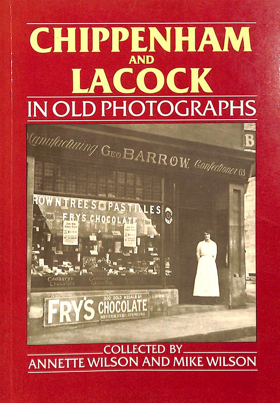 Chippenham and Lacock in Old Photographs (Britain in Old Photographs)
