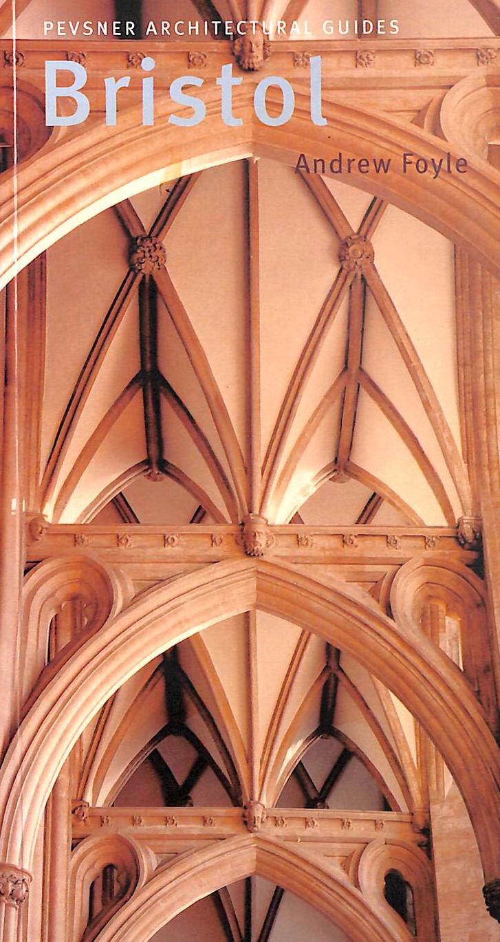 Bristol (Pevsner Architectural Guides: City Guides): Pevsner City Guide