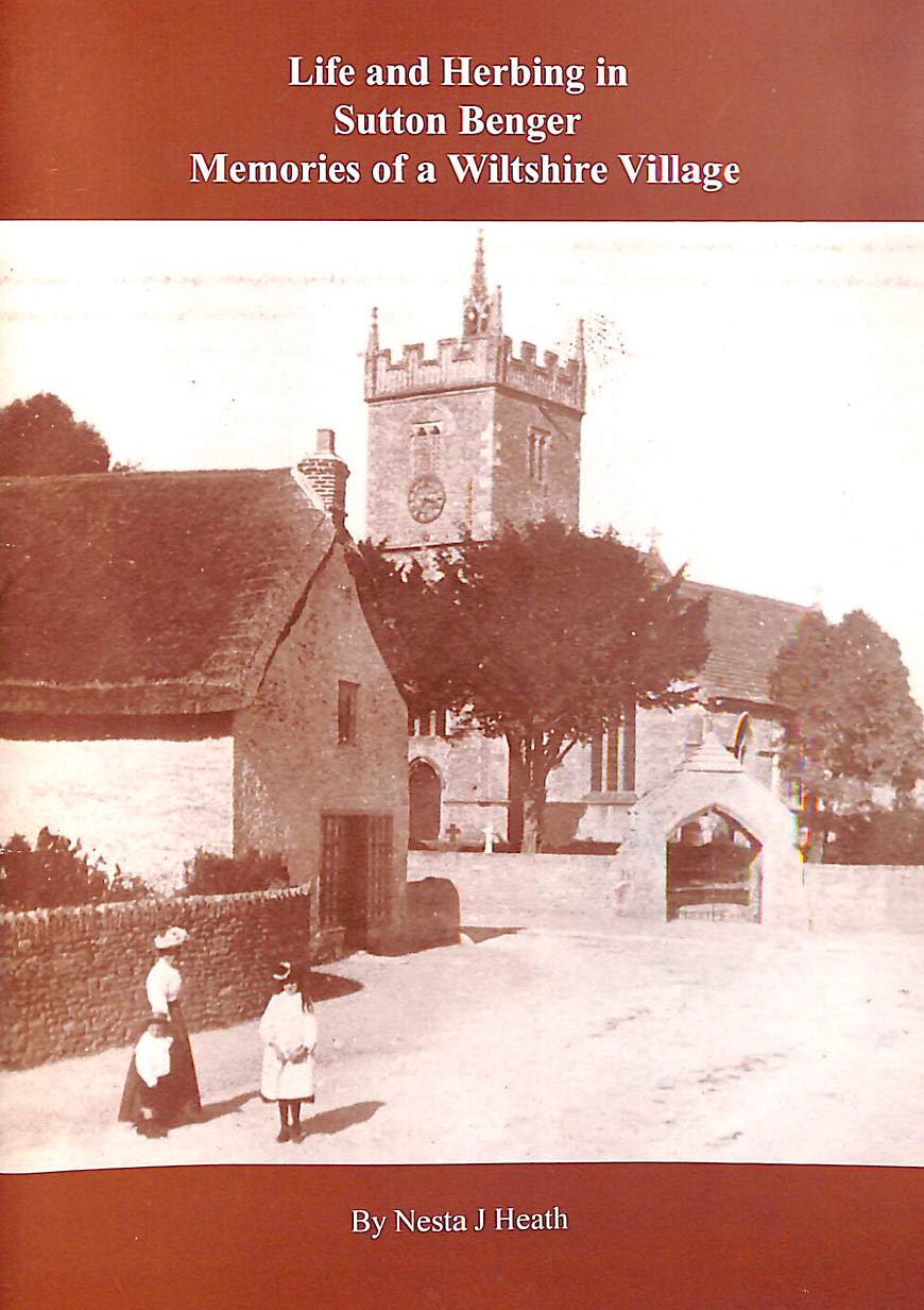 Life and Herbing in Sutton Benger: Memories of a Wiltshire Village