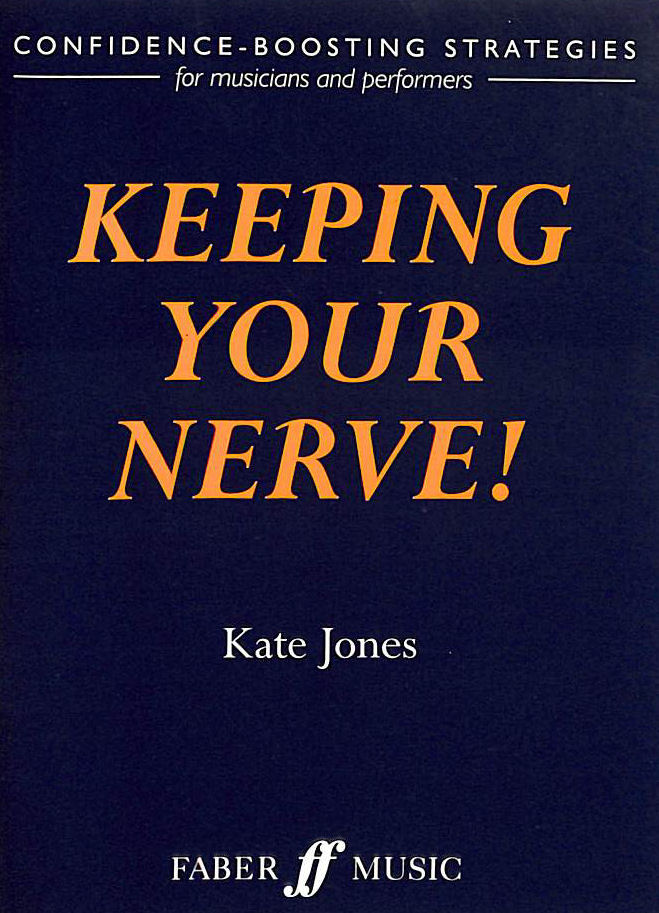 Keeping Your Nerve!: Confidence Boosting Strategies for the Performer