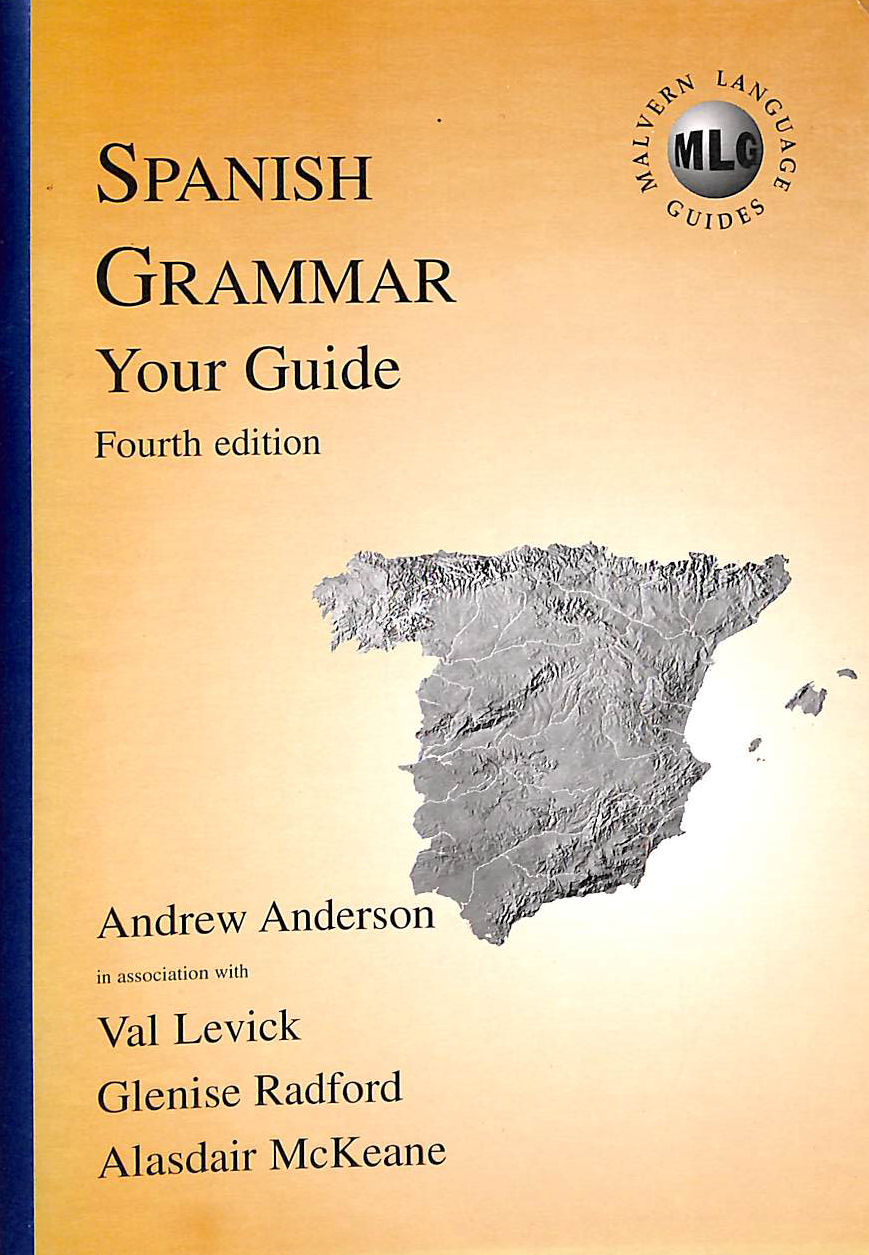 Malvern Language Guides: Spanish Grammar - Your Guide