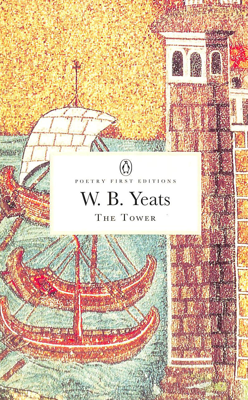 The Tower (Penguin Classics: Poetry First Editions)