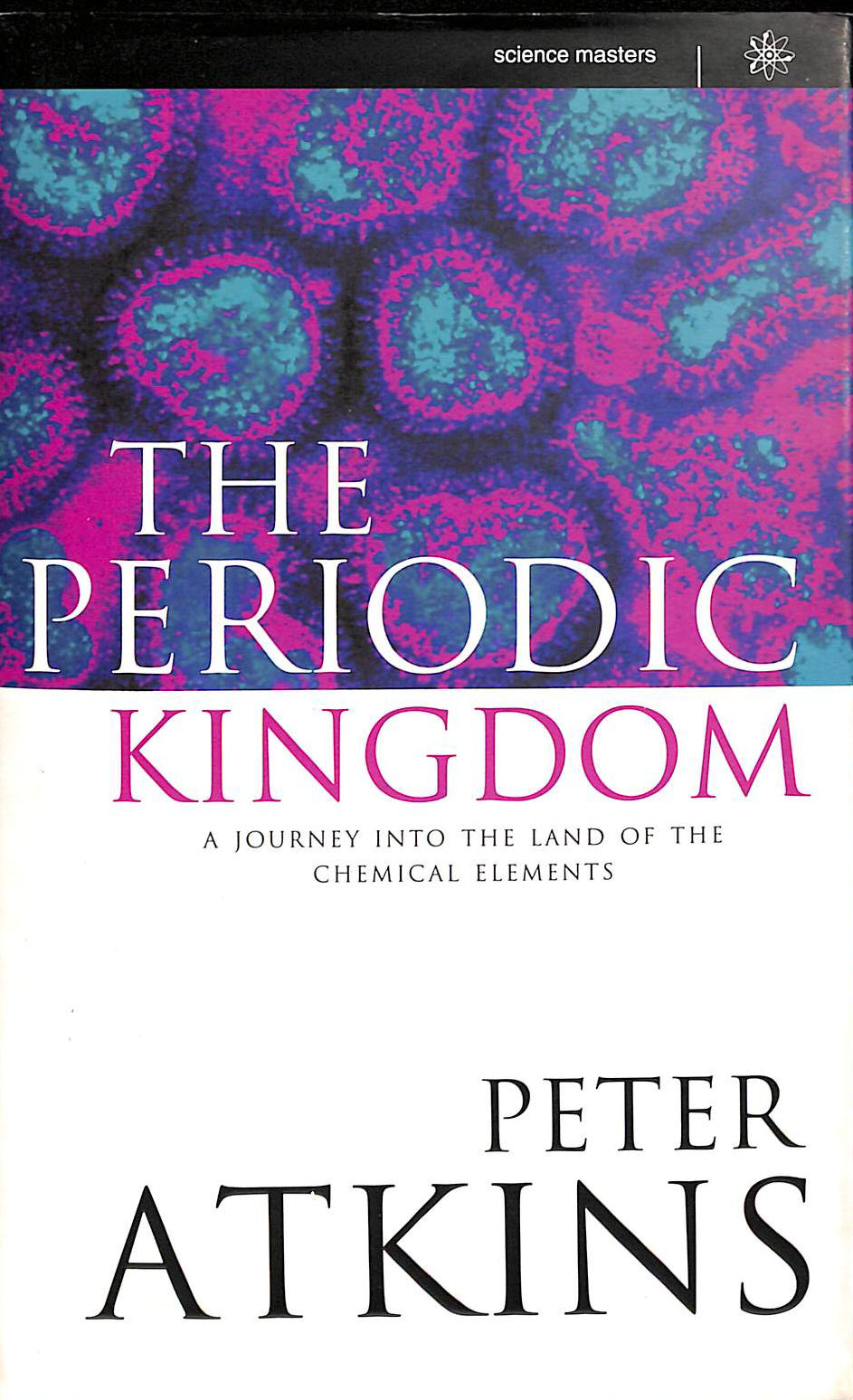 The Periodic Kingdom: Journey into the Land of the Chemical Elements