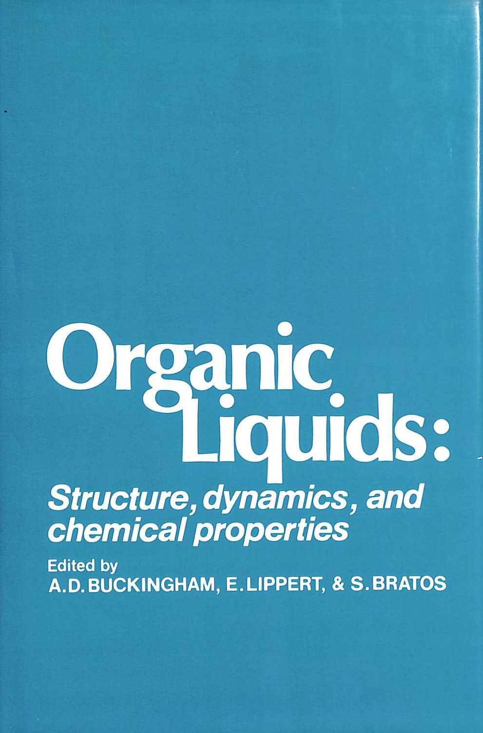 Organic Liquids Structure, Dynamics Andchemical Properties