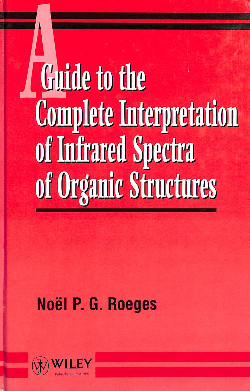 A Guide to Complete Interpretation of Infrared Spectral of Organic Structures