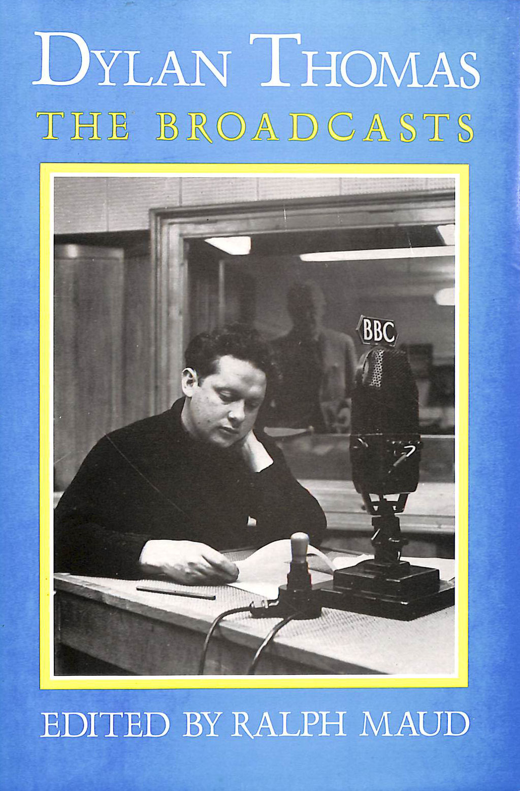 Dylan Thomas. The Broadcasts
