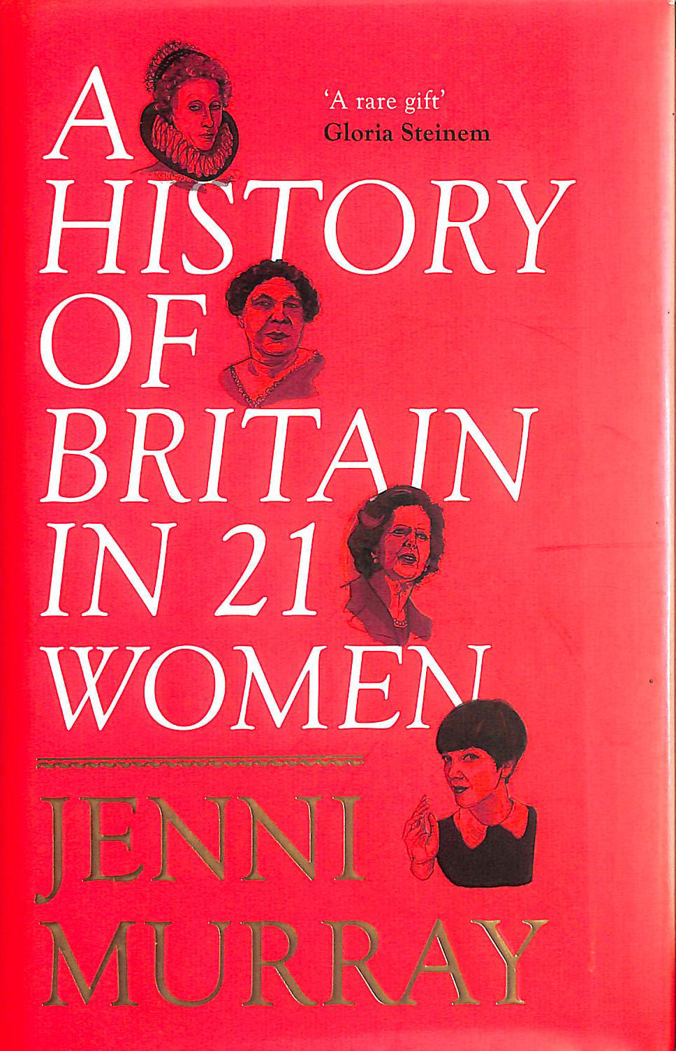 A History of Britain in 21 Women: A Personal Selection
