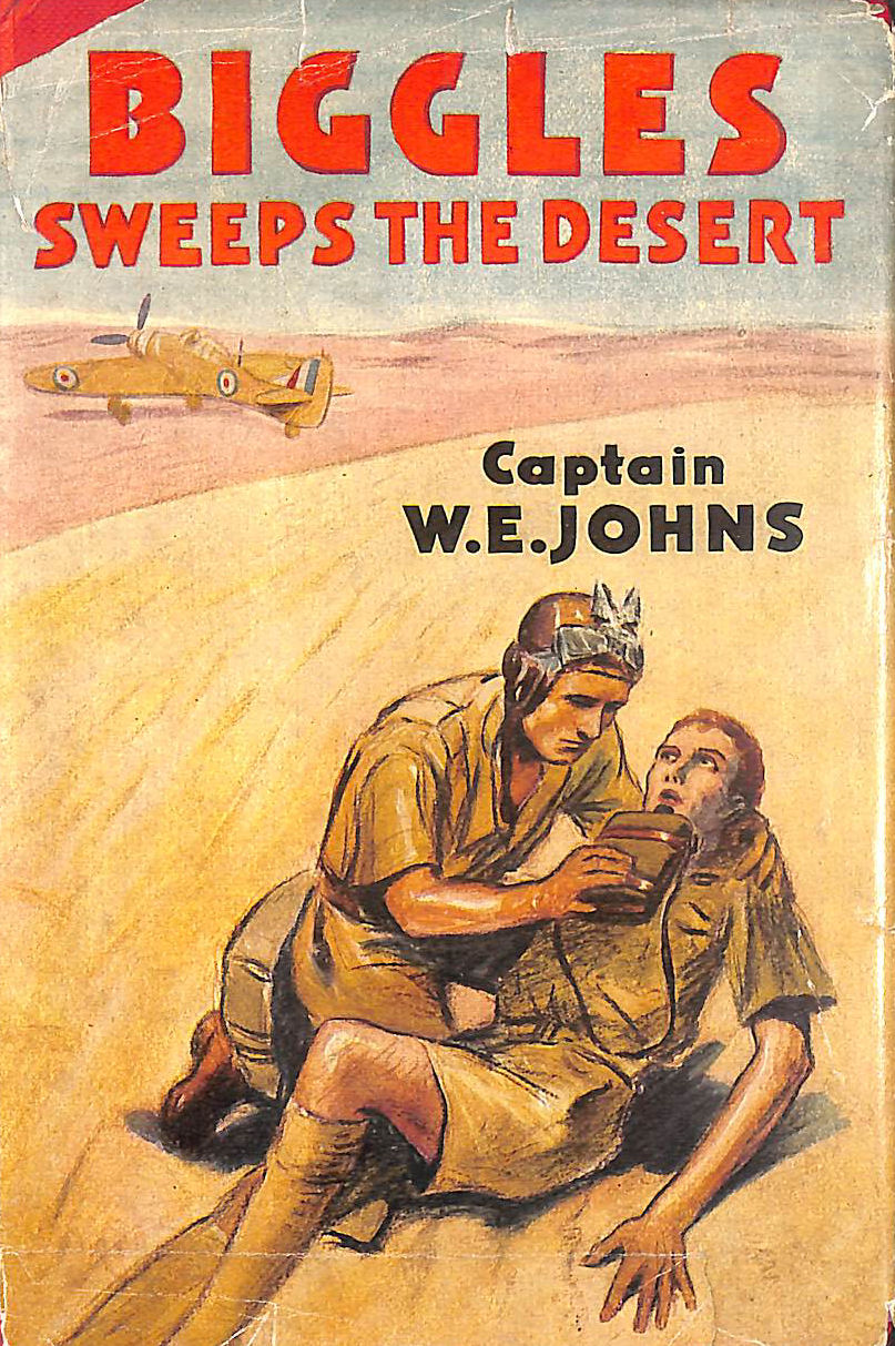 Biggles Sweeps the Desert : A Biggles Squadron Story