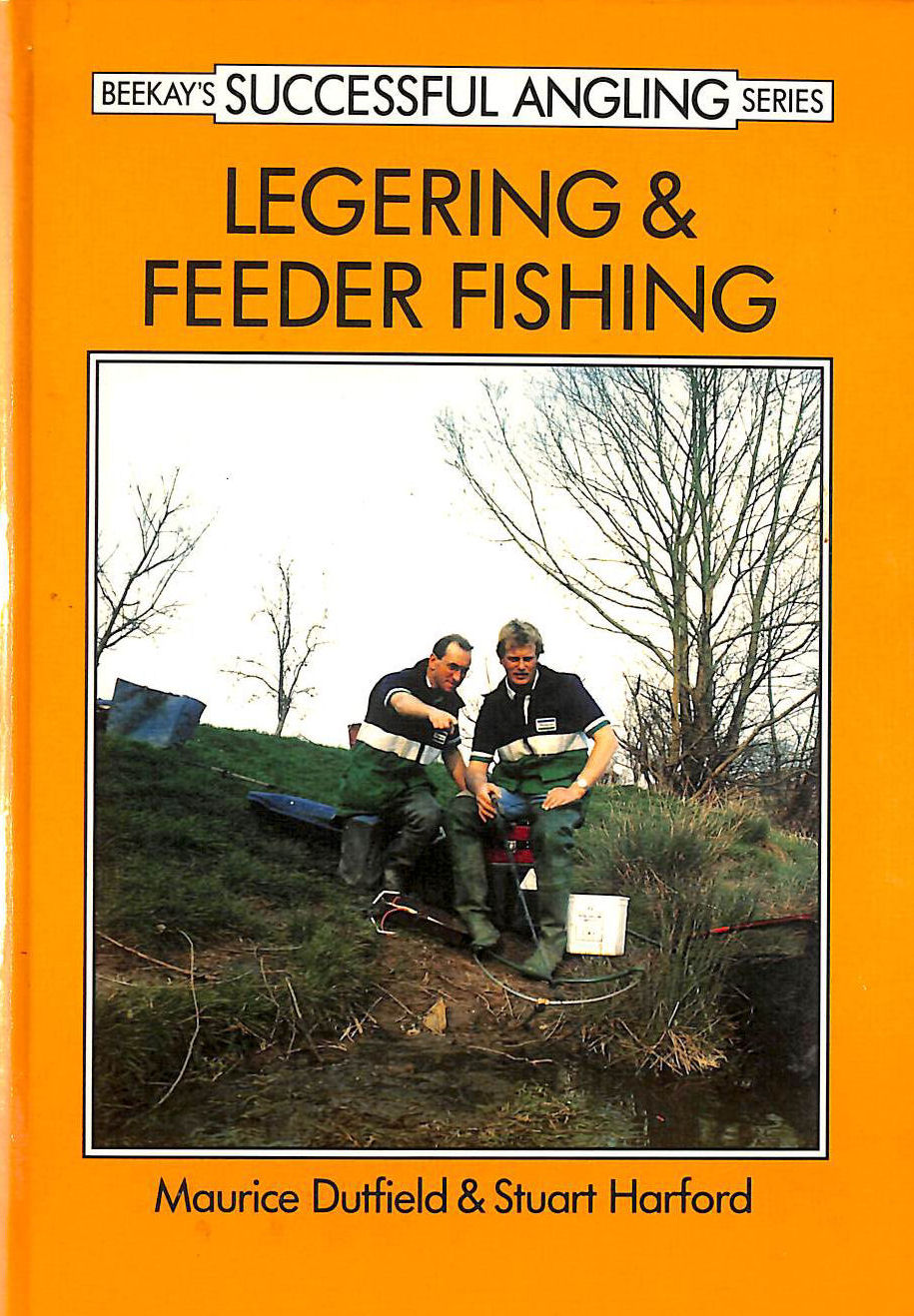 Legering and Feeder Fishing (Beekay's successful angling series)