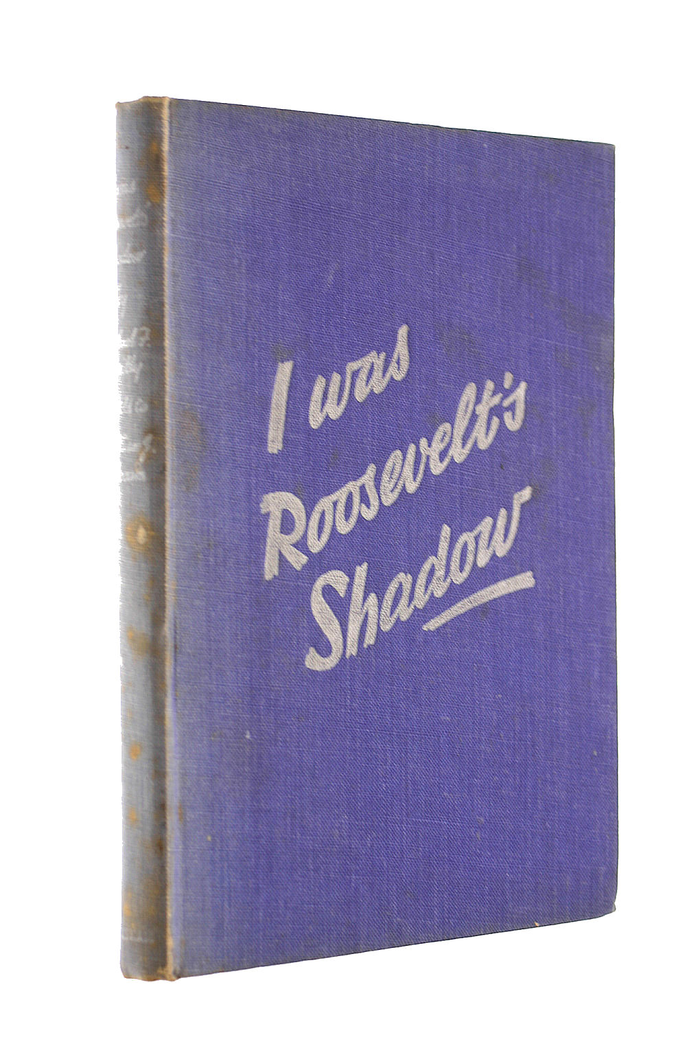 I Was Roosevelt's Shadow