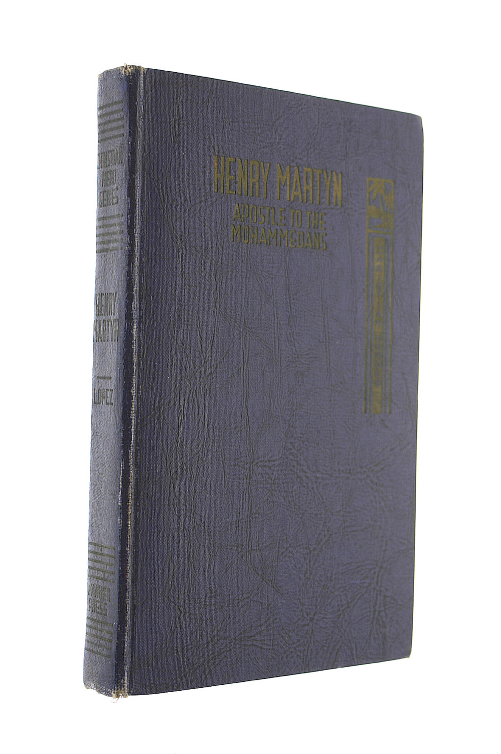 Henry Martyn; Apostle to the Mohammedans