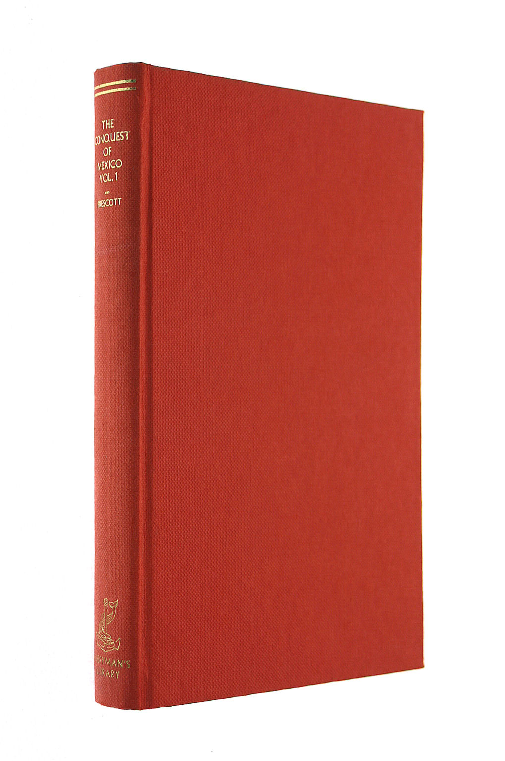The Conquest of Mexico Volume One