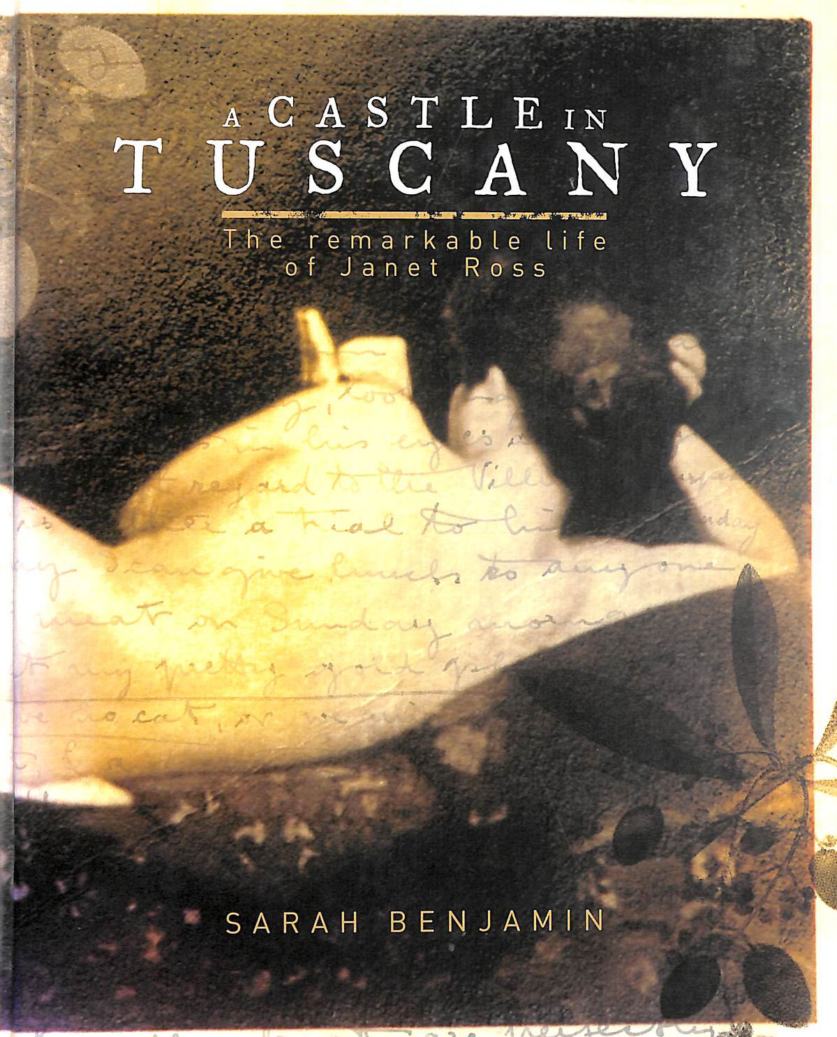 A Castle in Tuscany: The Remarkable Life of Janet Ross