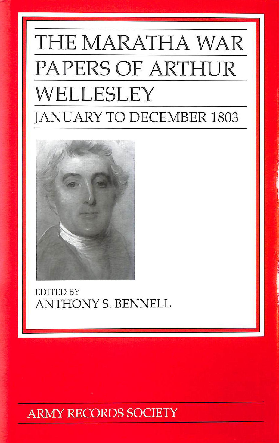 The Maratha War Papers of Arthur Wellesley: April to December 1803