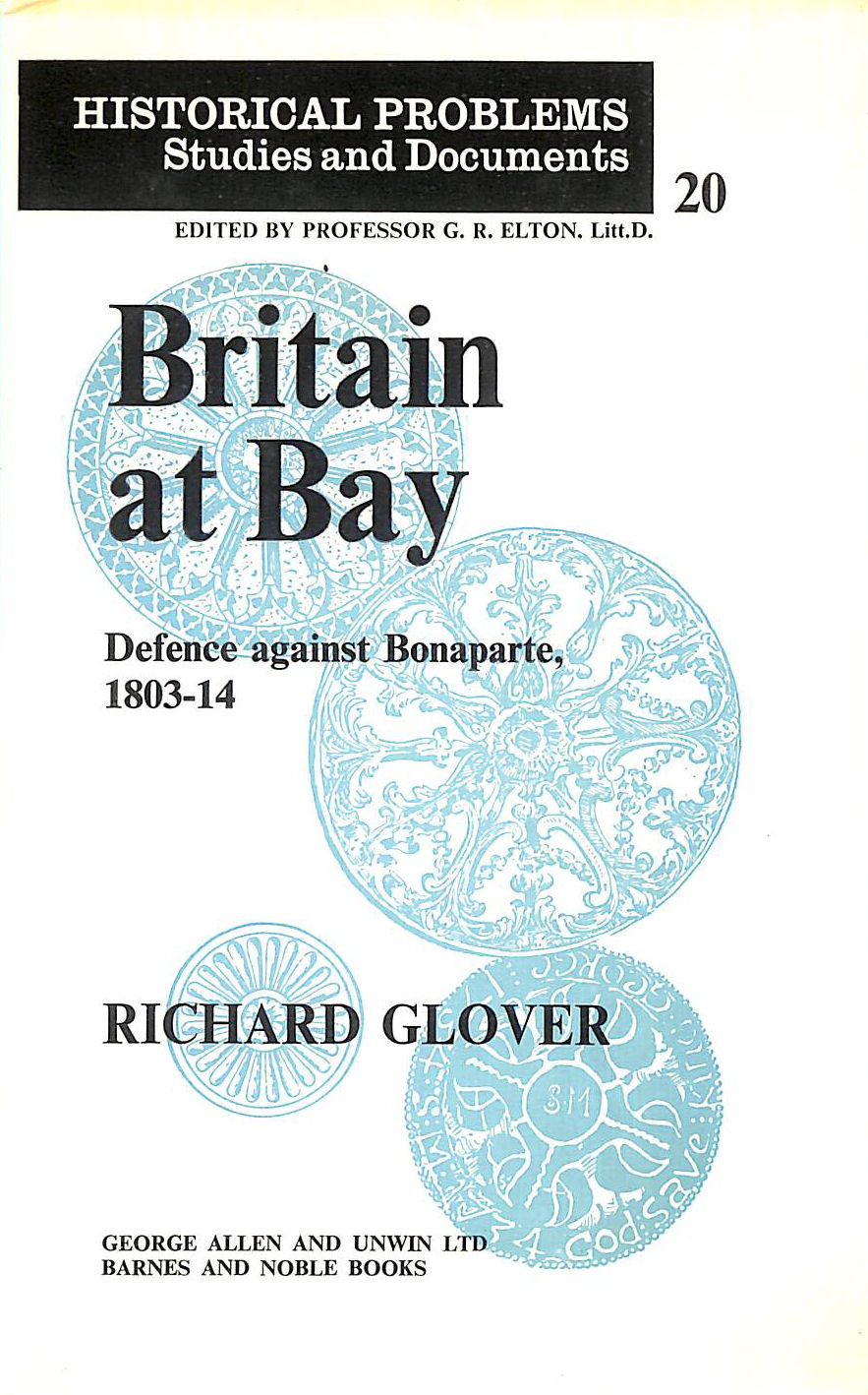 Britain at Bay Defence Against Bonaparte 1803-14